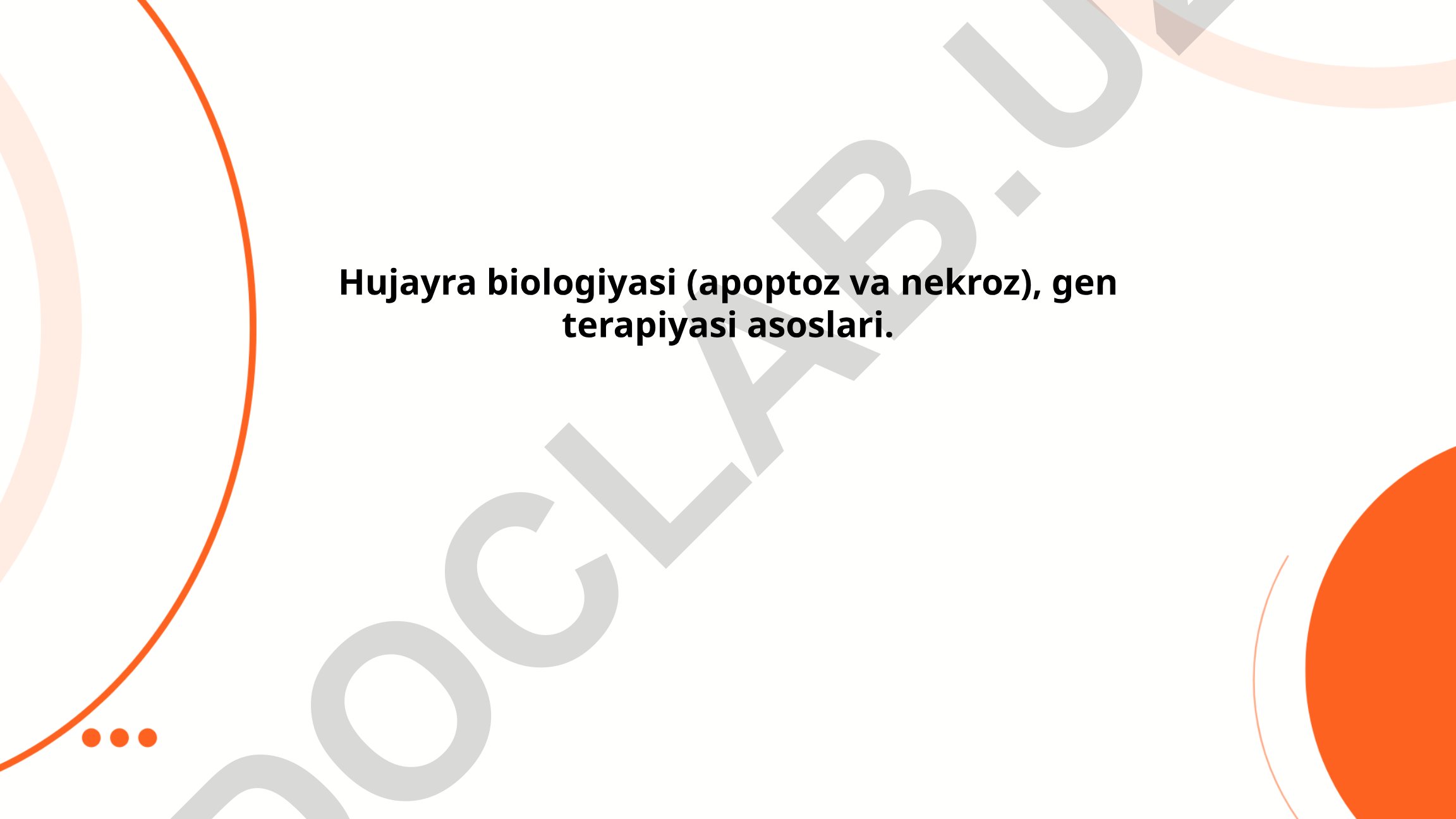 Hujayra biologiyasi: apoptoz, nekroz va gen terapiyasi asoslari