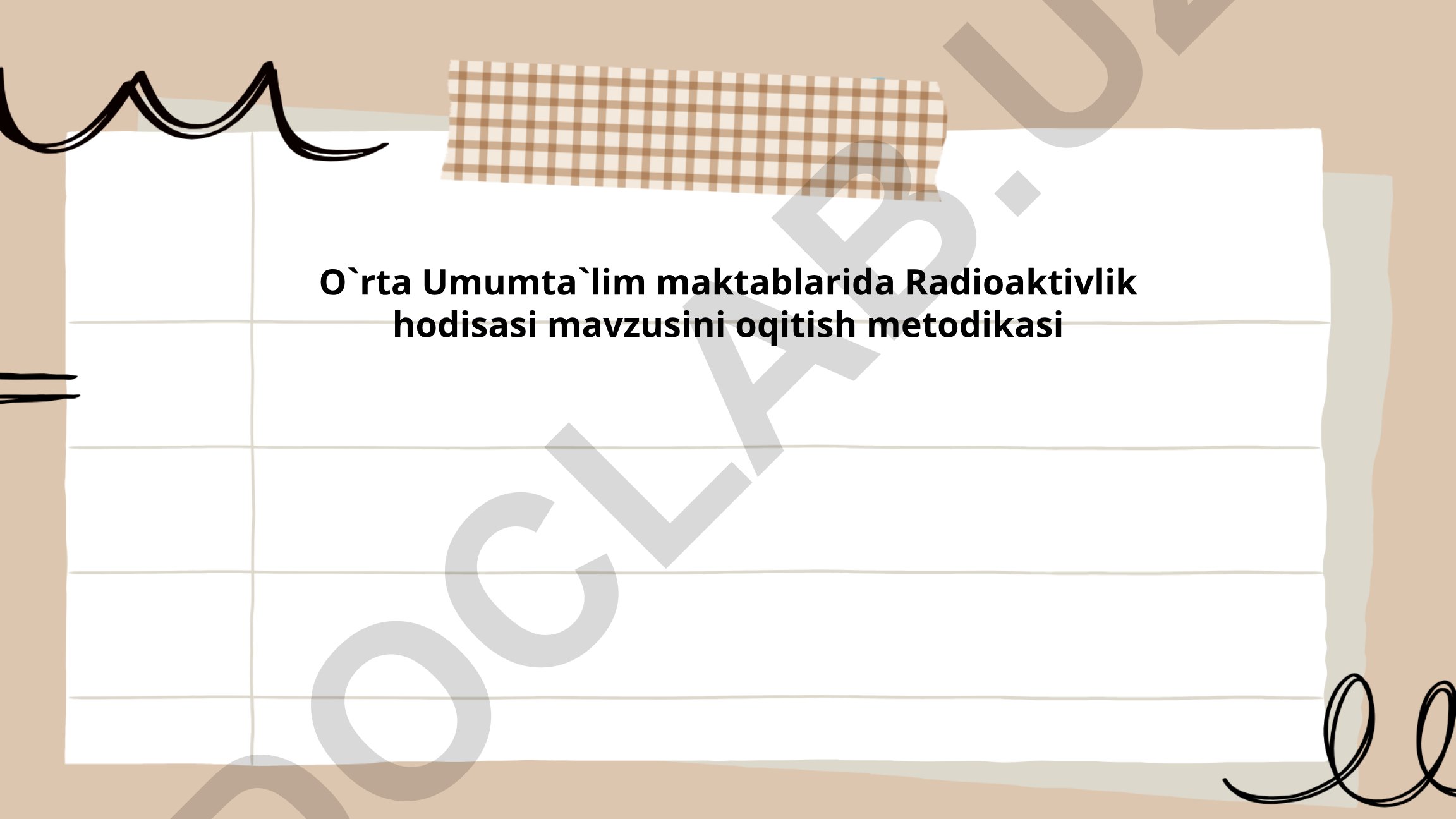 O'rta umumta'lim maktablarida radioaktivlik hodisasini o'qitish metodikasi