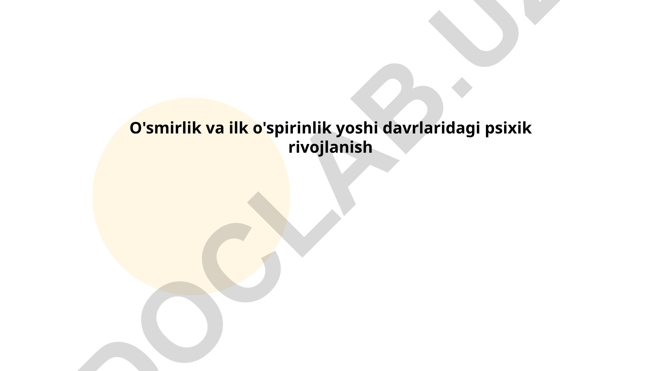 O'smirlik va ilk o'spirinlik yoshi davrlaridagi psixik rivojlanish