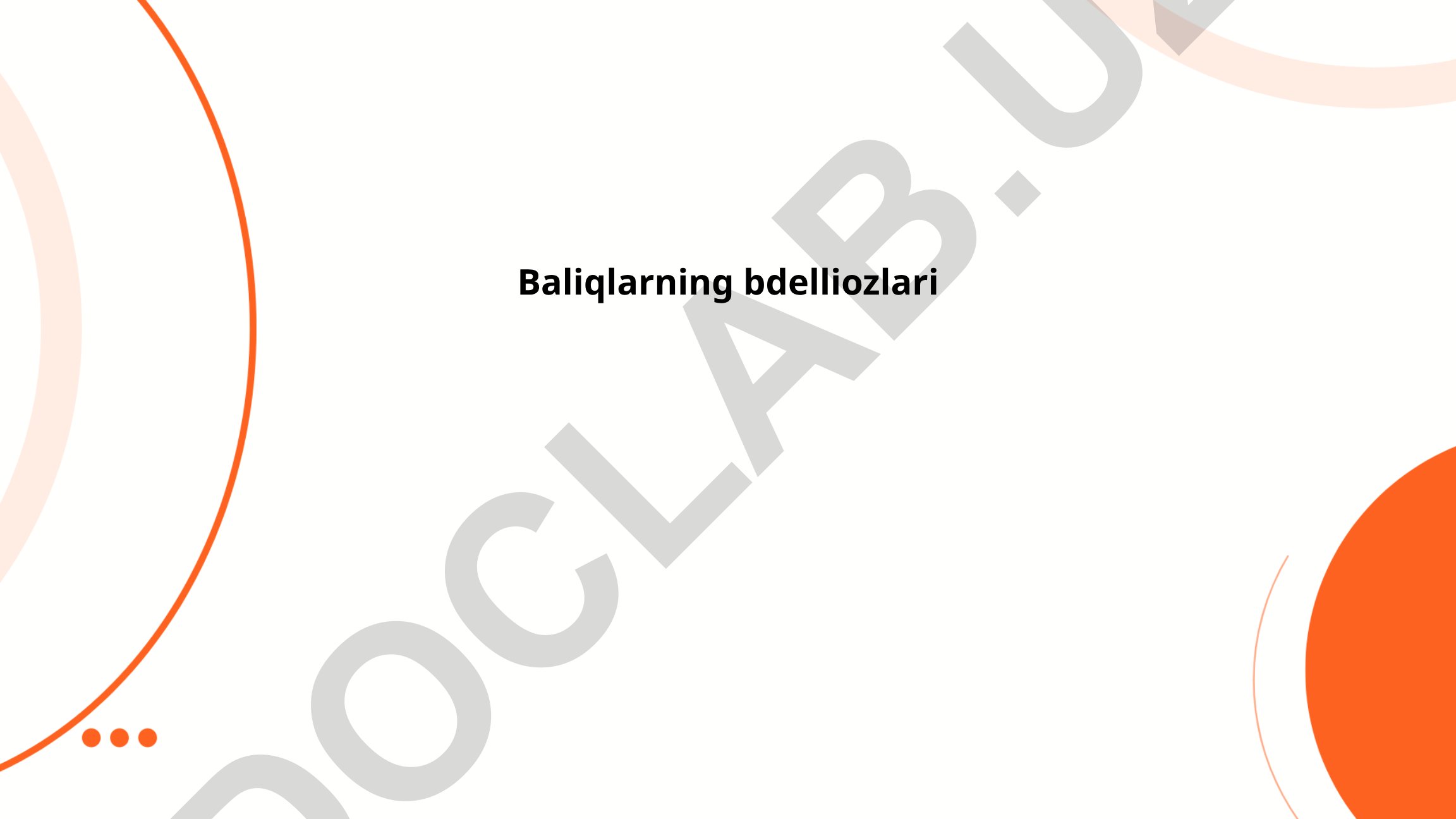 Baliqlarning tuzilishi, rivojlanishi va yashash muhiti