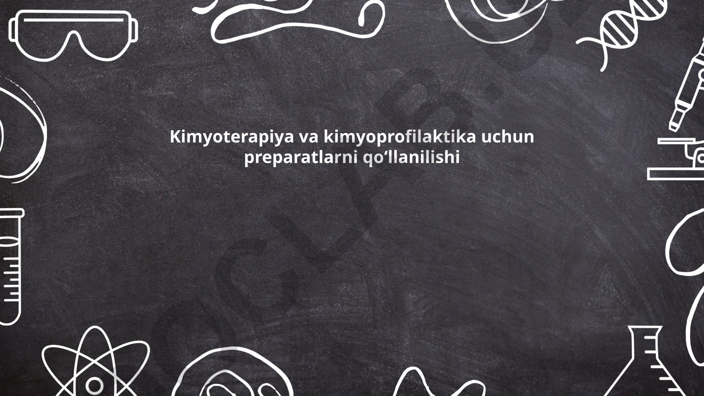 Kimyoterapiya va kimyoprofilaktika uchun preparatlarni qoʻllanilishi