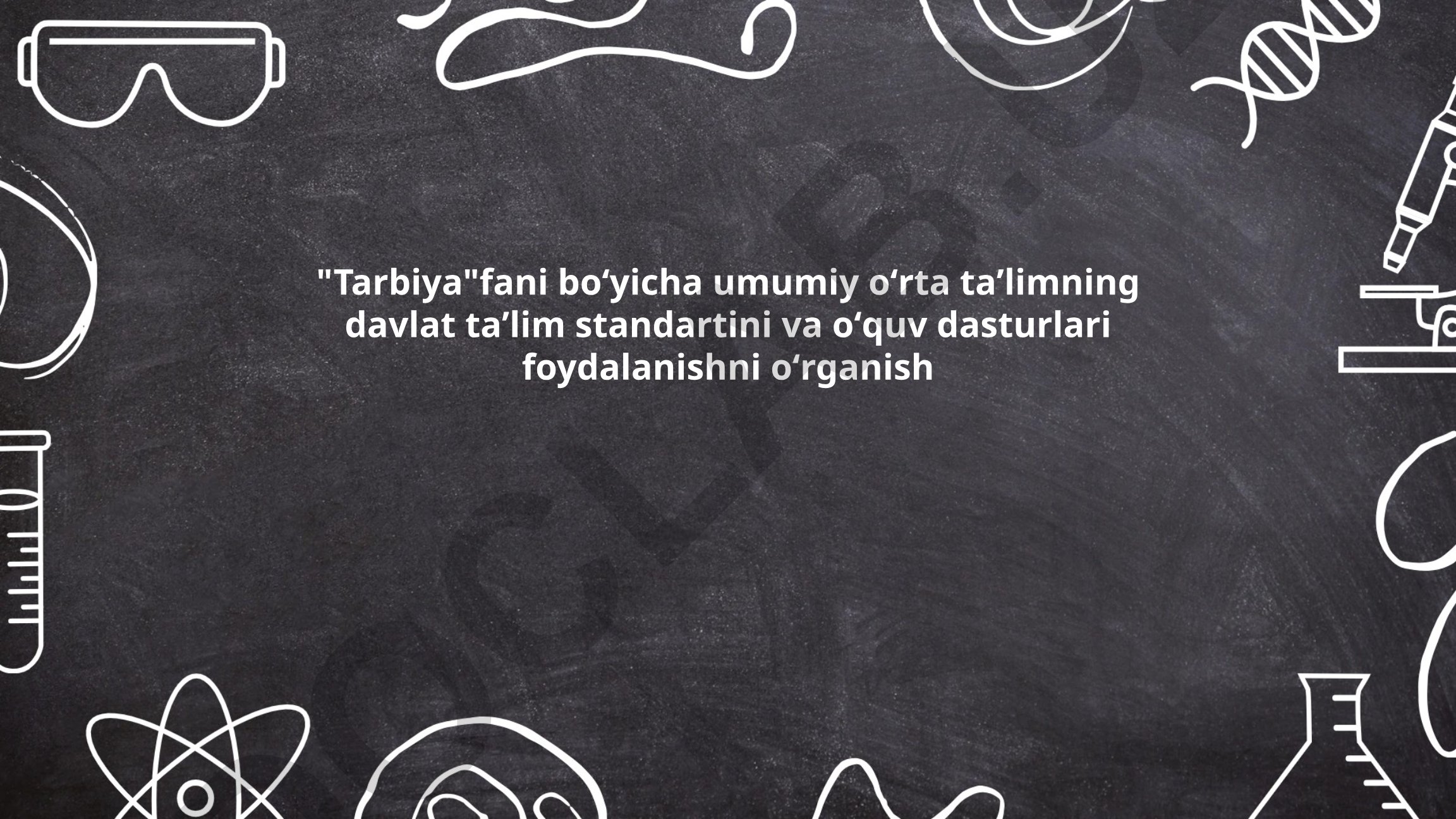 Tarbiya tushunchasi, maqsadlari va o'quvchilarning axloqiy tarbiyasi