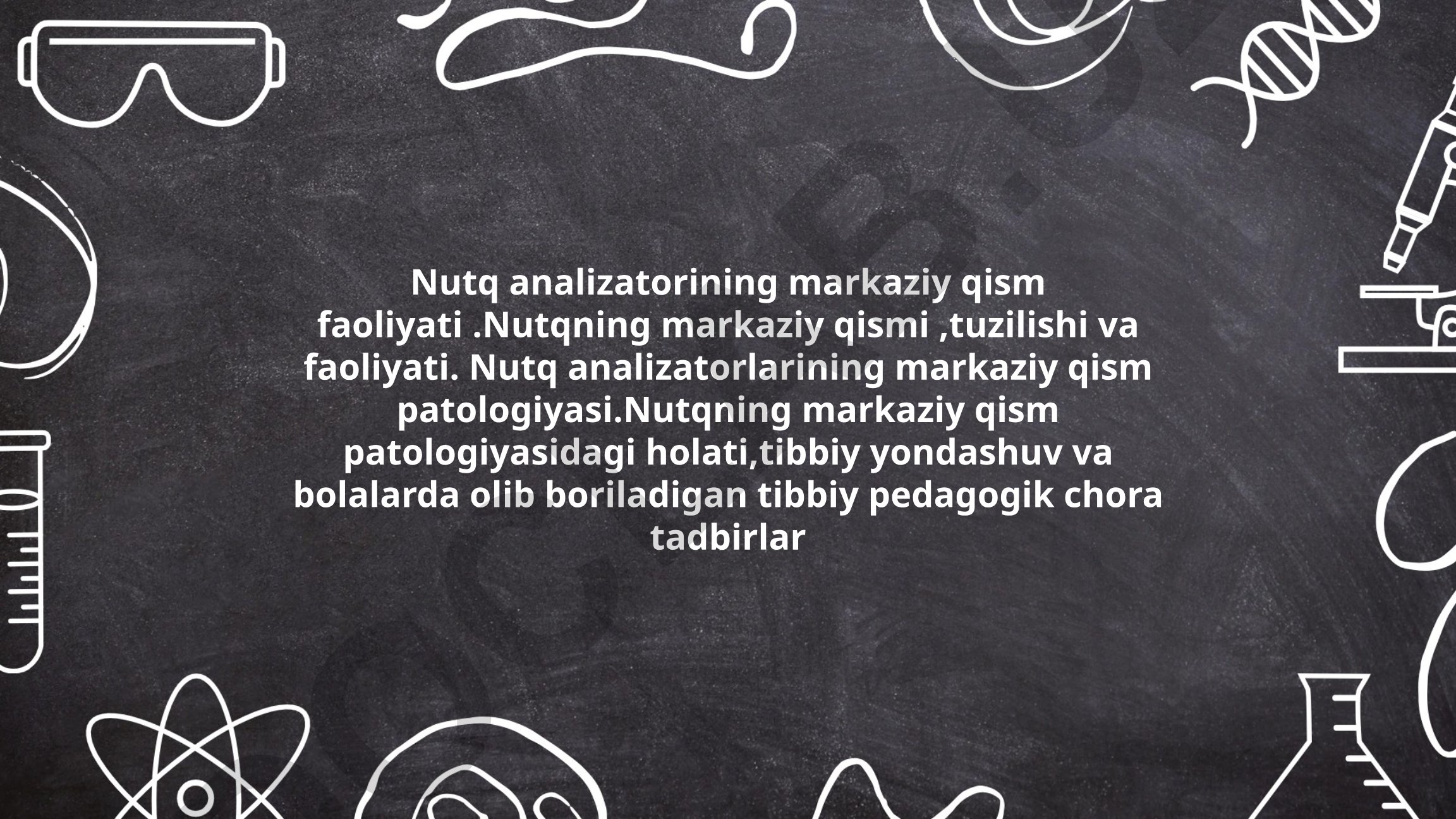 Nutq analizatorining markaziy qism faoliyati va patologiyasi