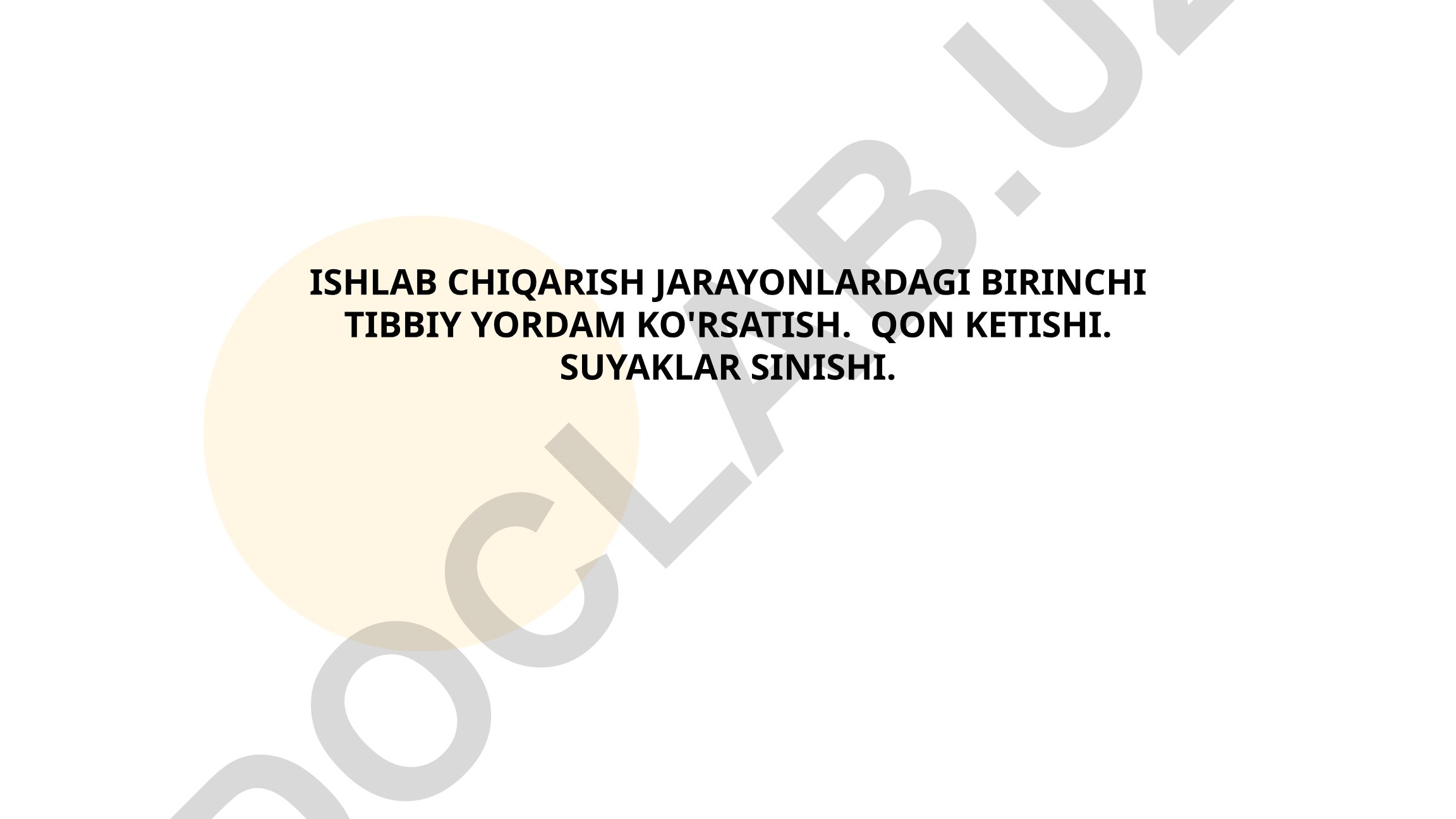Ishlab chiqarish jarayonlarida birinchi tibbiy yordam ko'rsatish