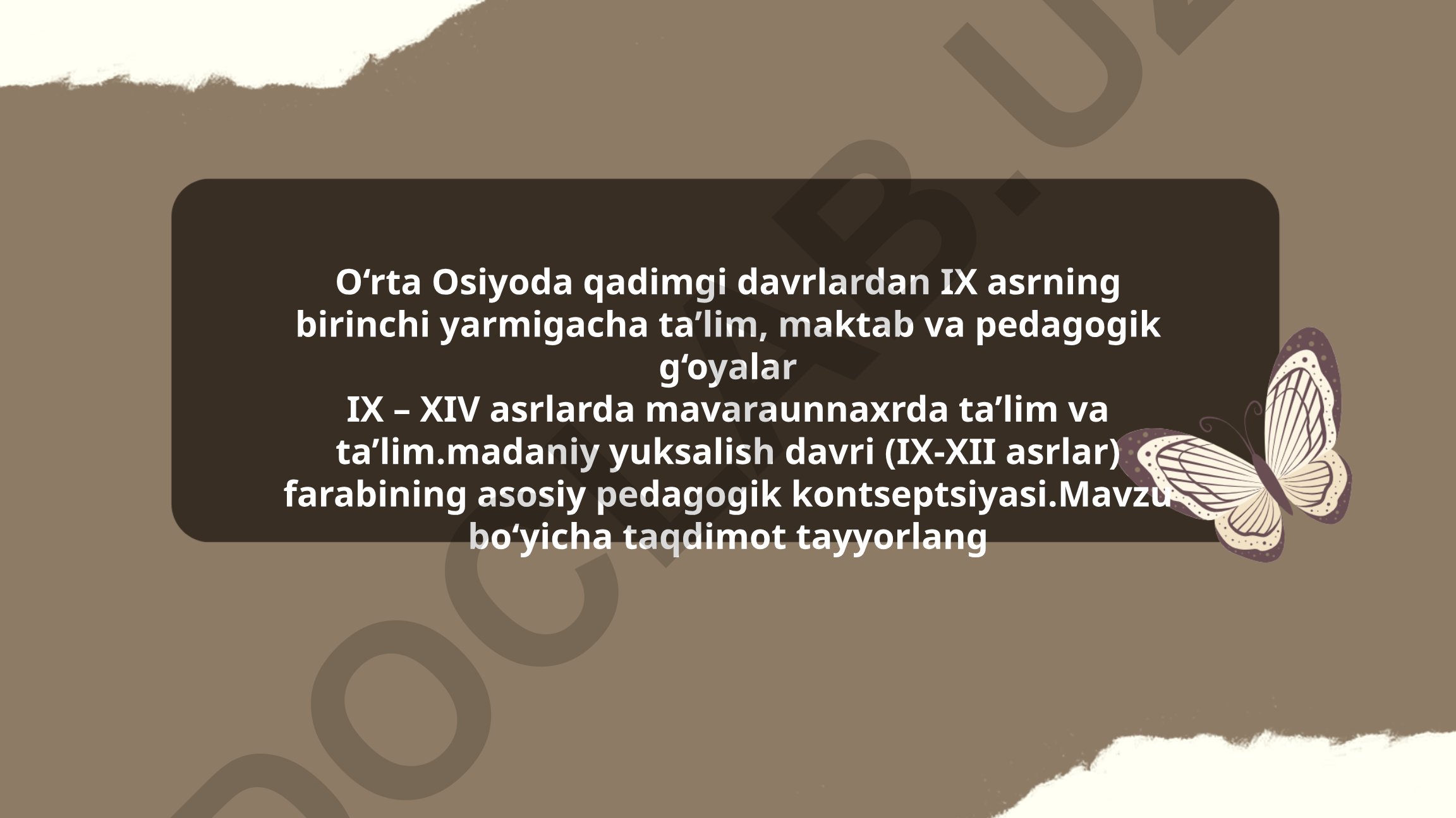 O‘rta Osiyoda qadimgi davrlardan IX asrgacha ta’lim, maktab va pedagogik g‘oyalar