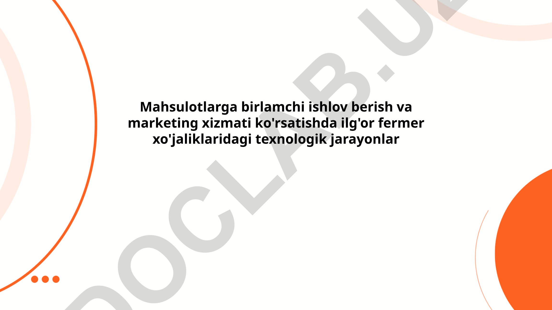 Ilg'or fermer xo'jaliklarida mahsulotlarga birlamchi ishlov berish va marketing
