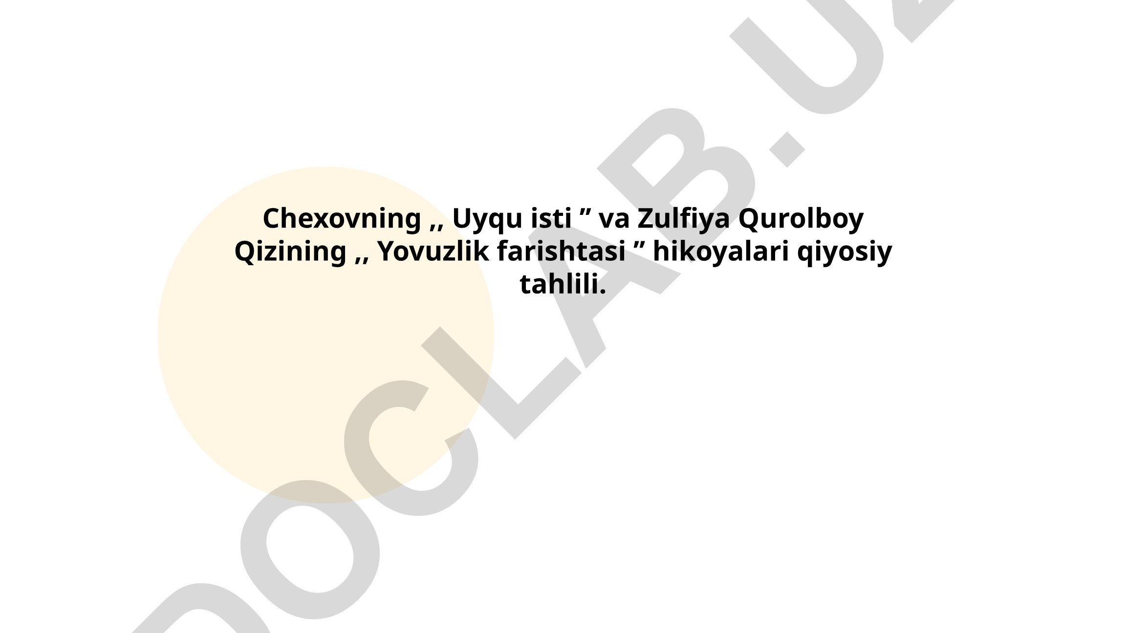 Chexovning "Uyqu isti" va Zulfiya Qurolboy Qizining "Yovuzlik farishtasi" hikoyalari qiyosiy tahlili