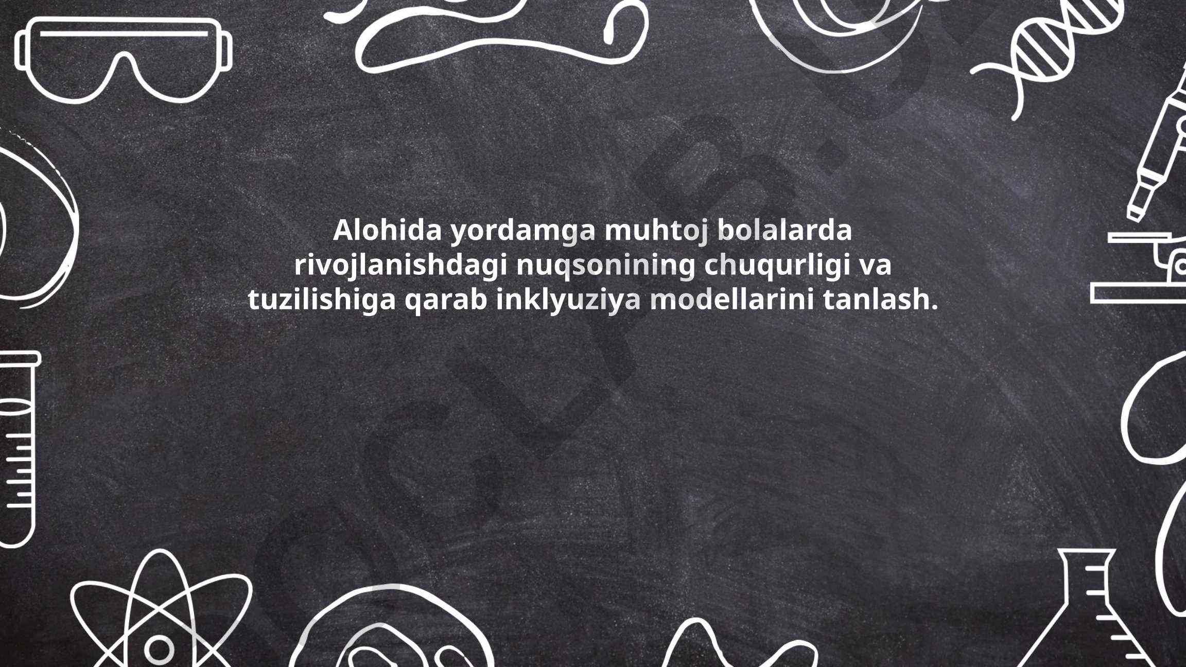 Alohida yordamga muhtoj bolalarda inklyuziv ta'lim modellarini tanlash