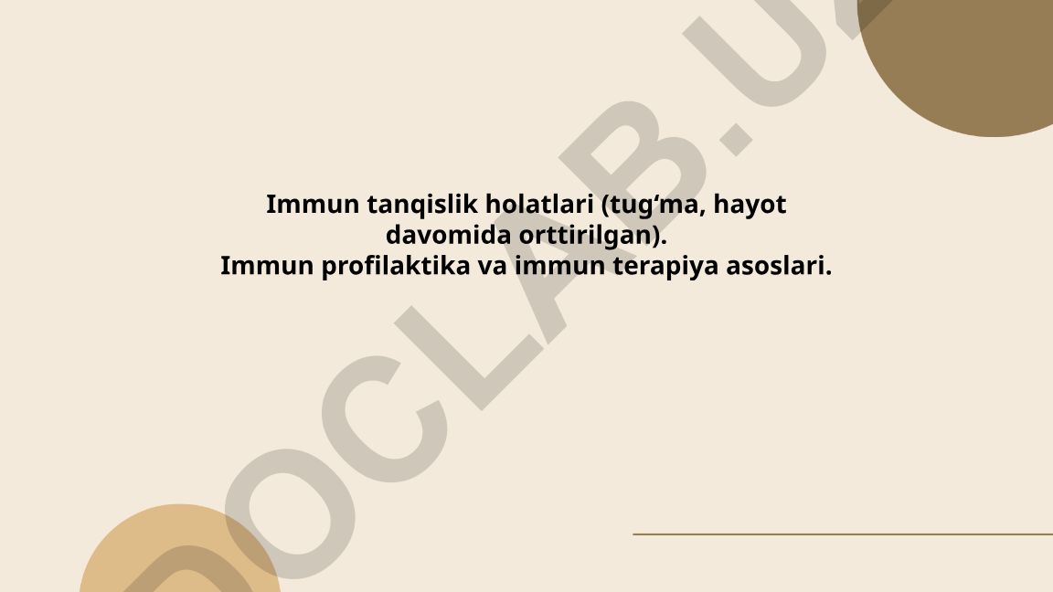 Immun tanqislik holatlari va immun terapiya asoslari