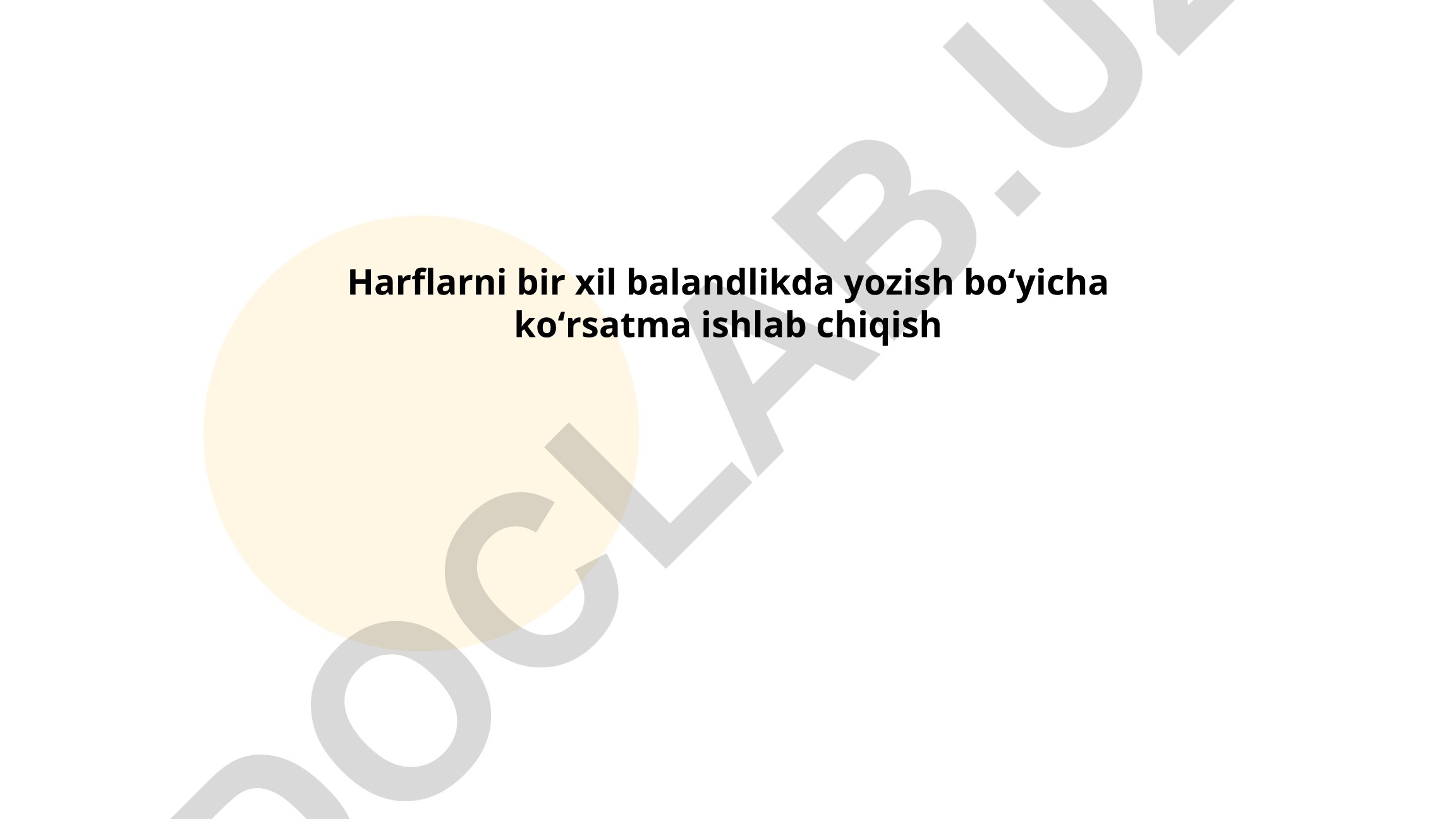 Harflarni bir xil balandlikda yozish bo'yicha ko'rsatma