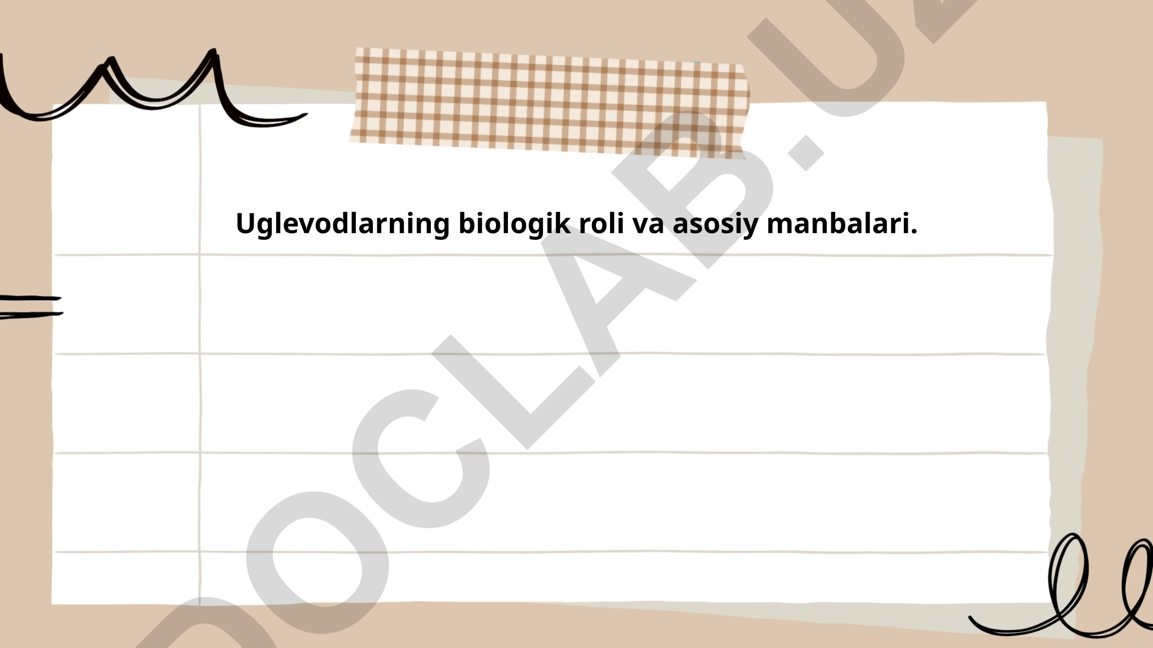 Uglevodlarning biologik roli va asosiy manbalari