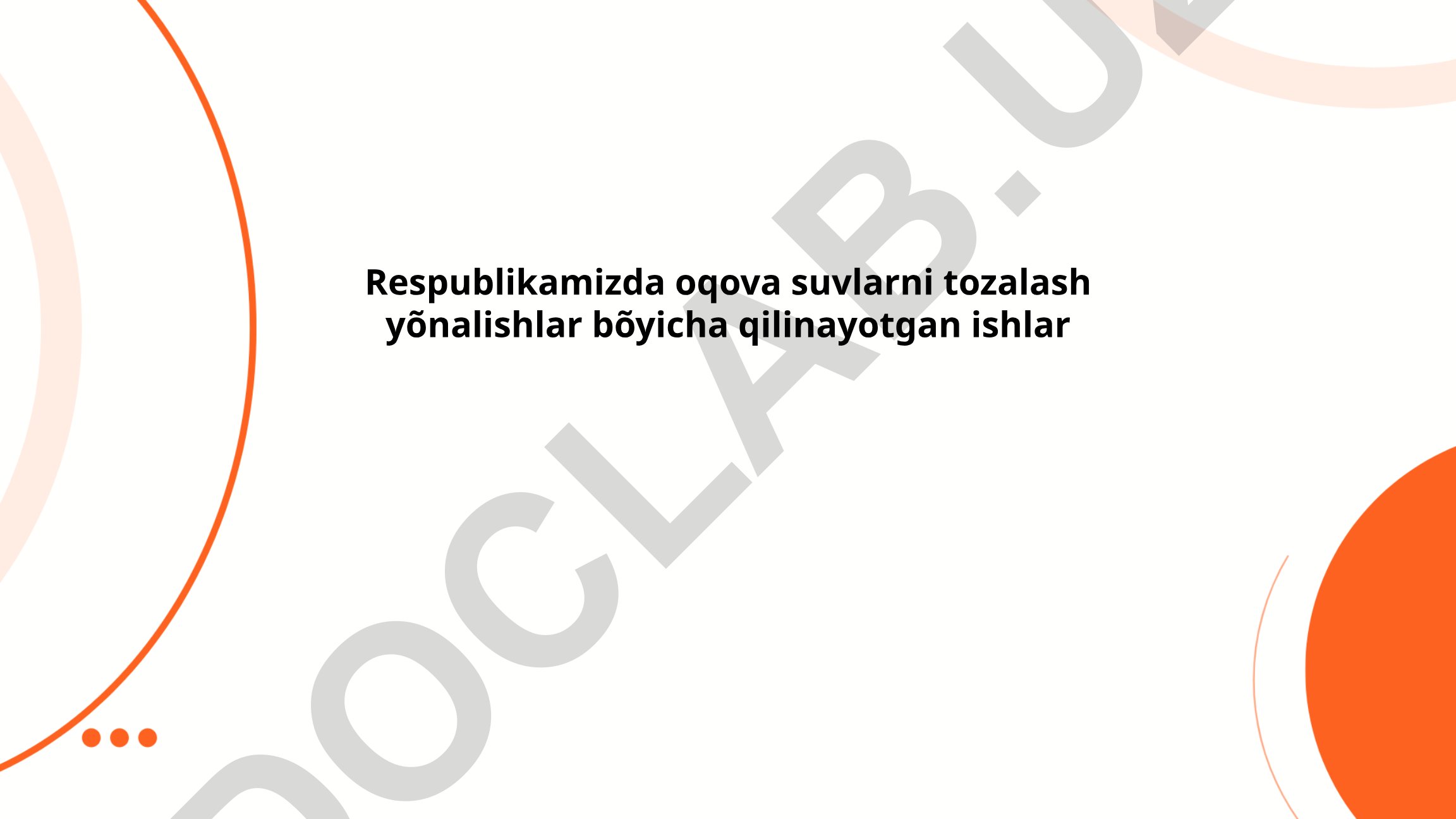 Respublikamizda oqova suvlarni tozalash yõnalishlar bõyicha qilinayotgan ishlar