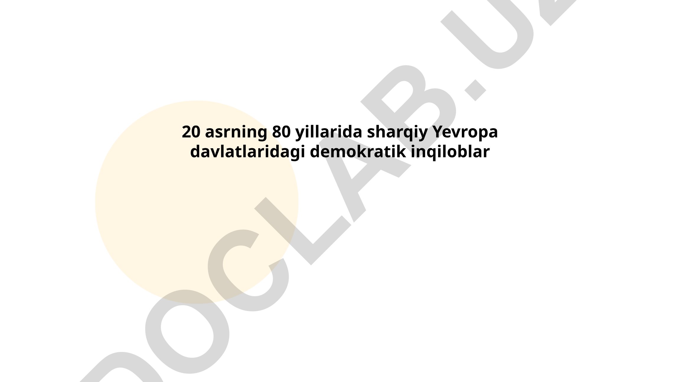 20 asrning 80 yillarida sharqiy Yevropa davlatlaridagi demokratik inqiloblar