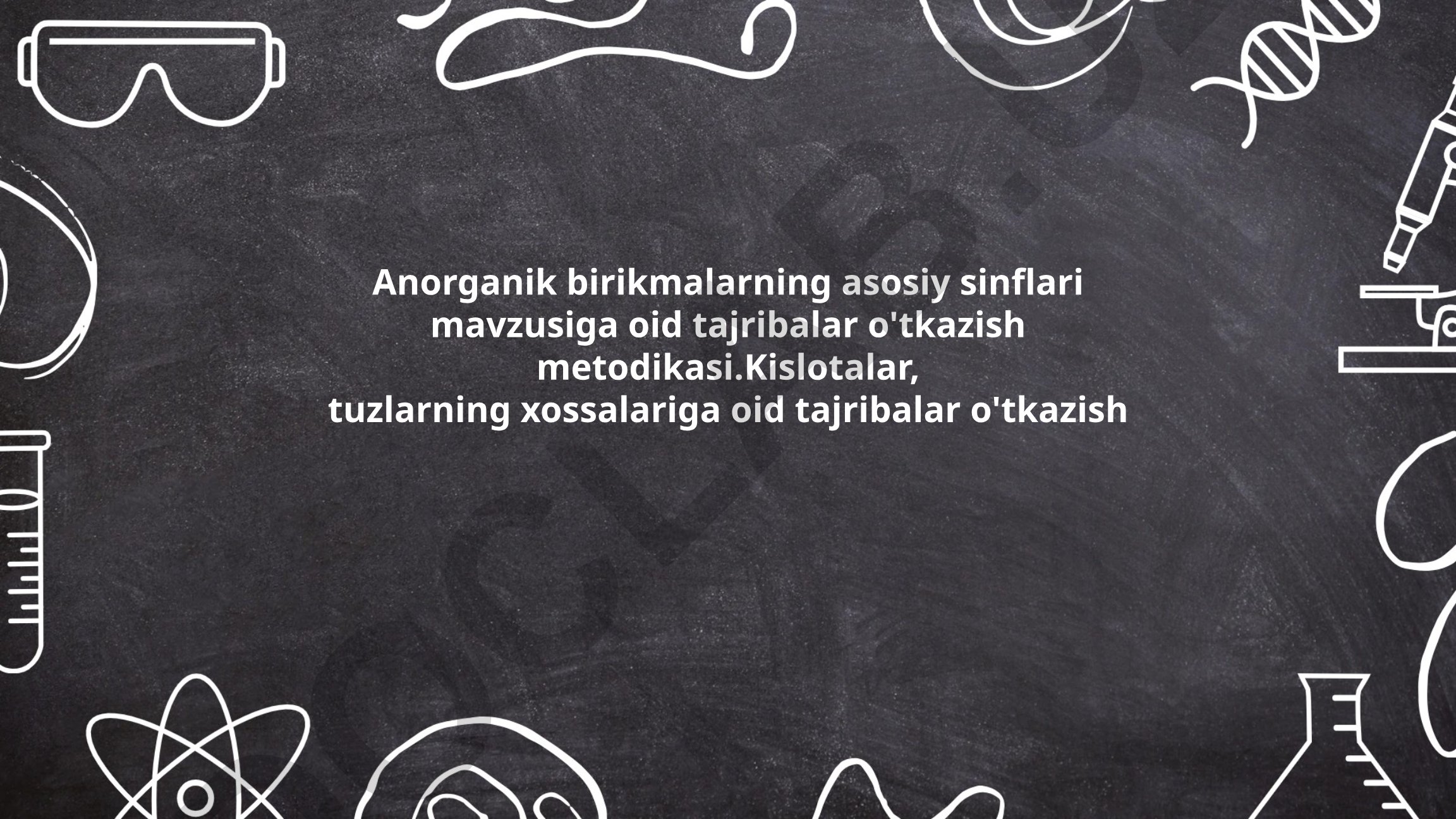 Anorganik birikmalarning asosiy sinflari mavzusiga oid tajribalar o'tkazish metodikasi