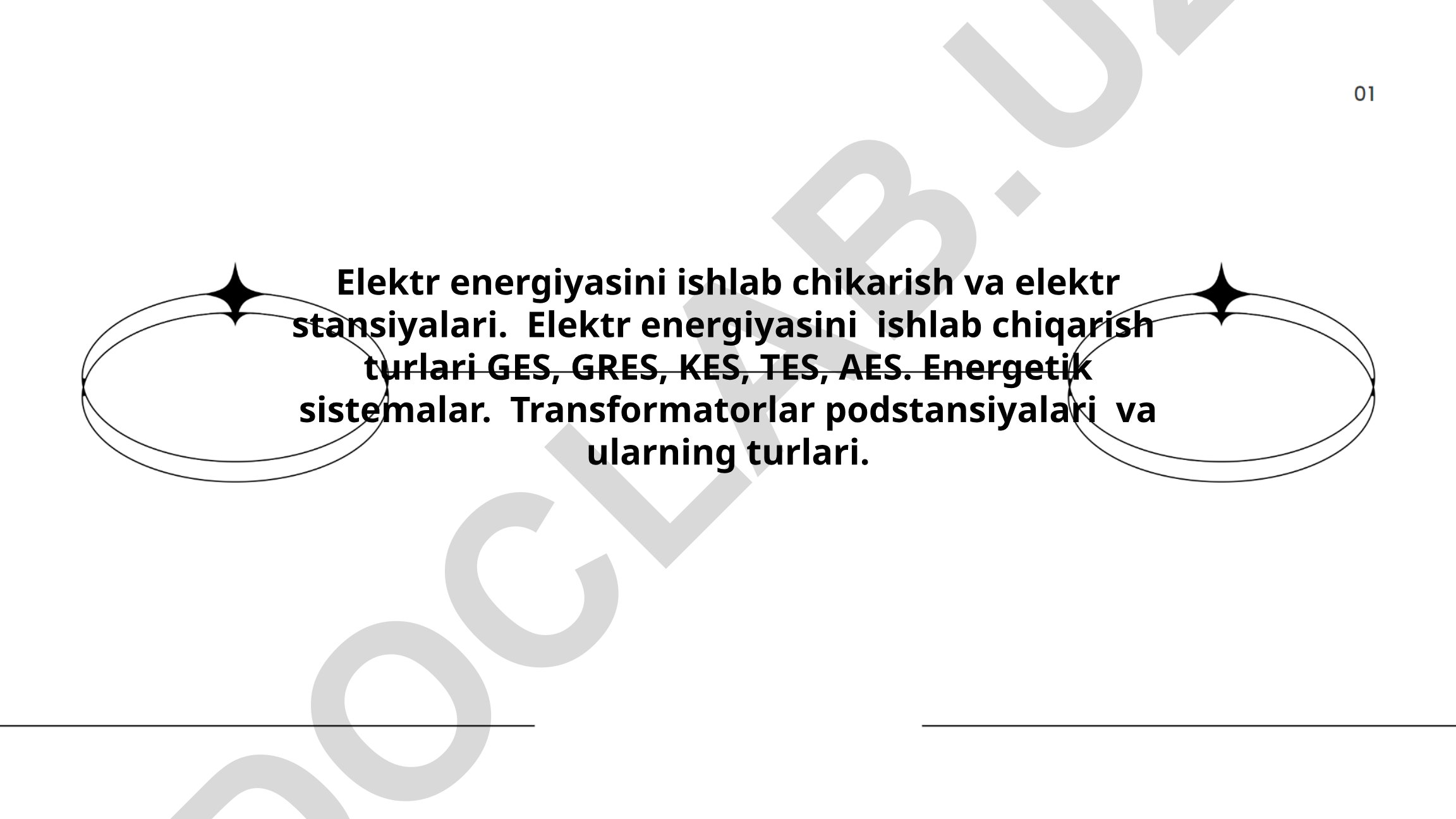 Elektr energiyasini ishlab chiqarish va elektr stansiyalari