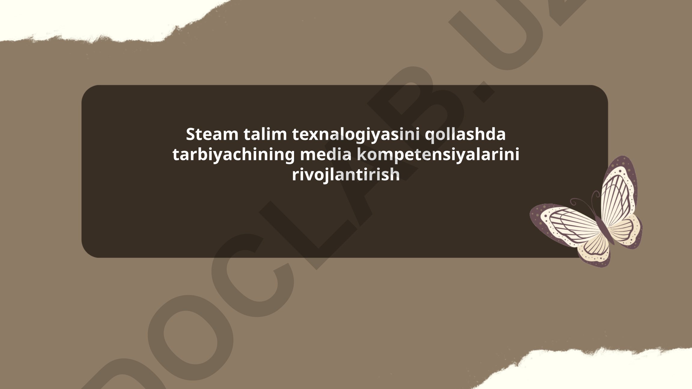 STEAM ta'lim texnologiyalarida tarbiyachining media kompetensiyalarini rivojlantirish