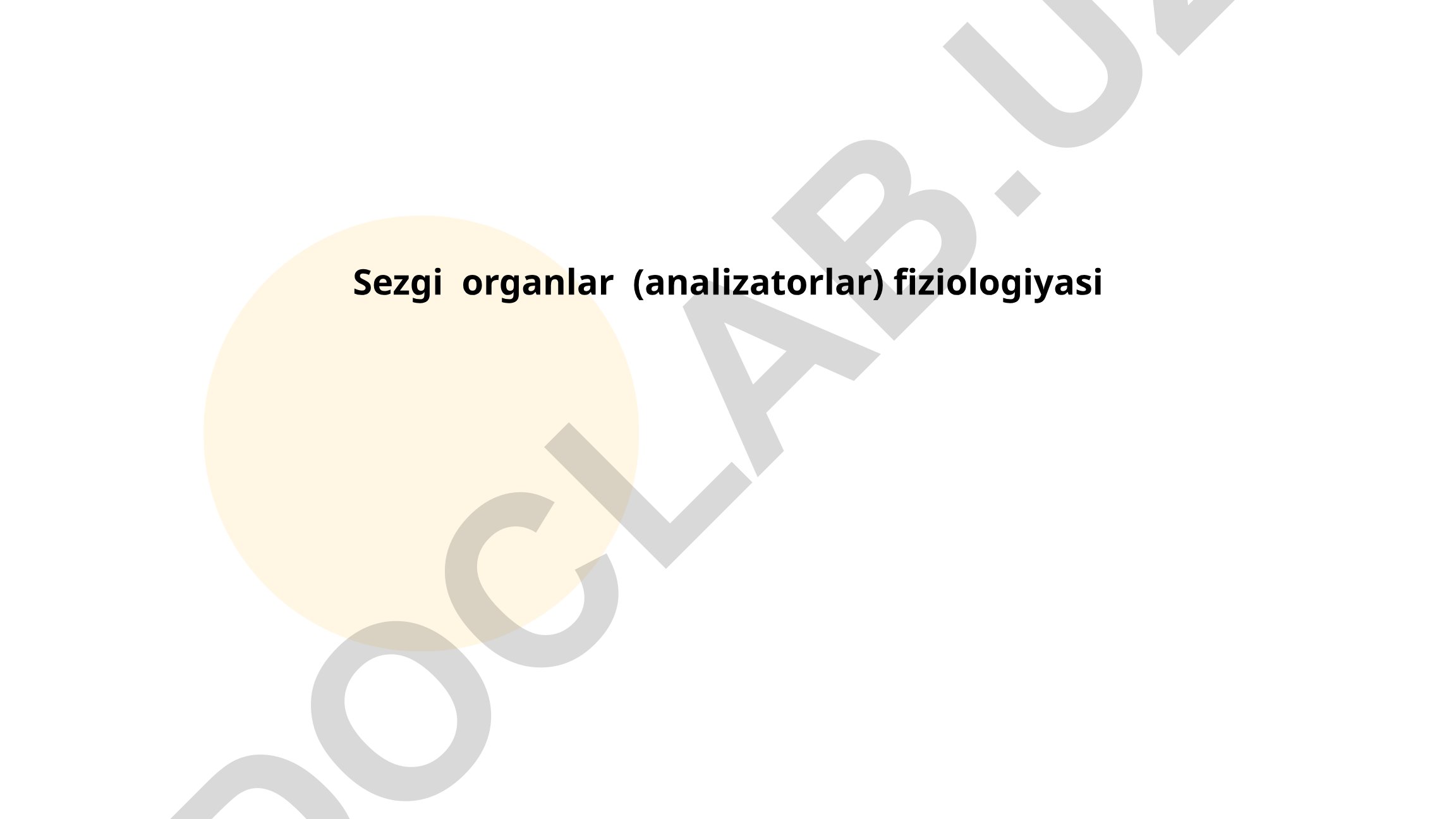 Sezgi organlari (analizatorlar) fiziologiyasi