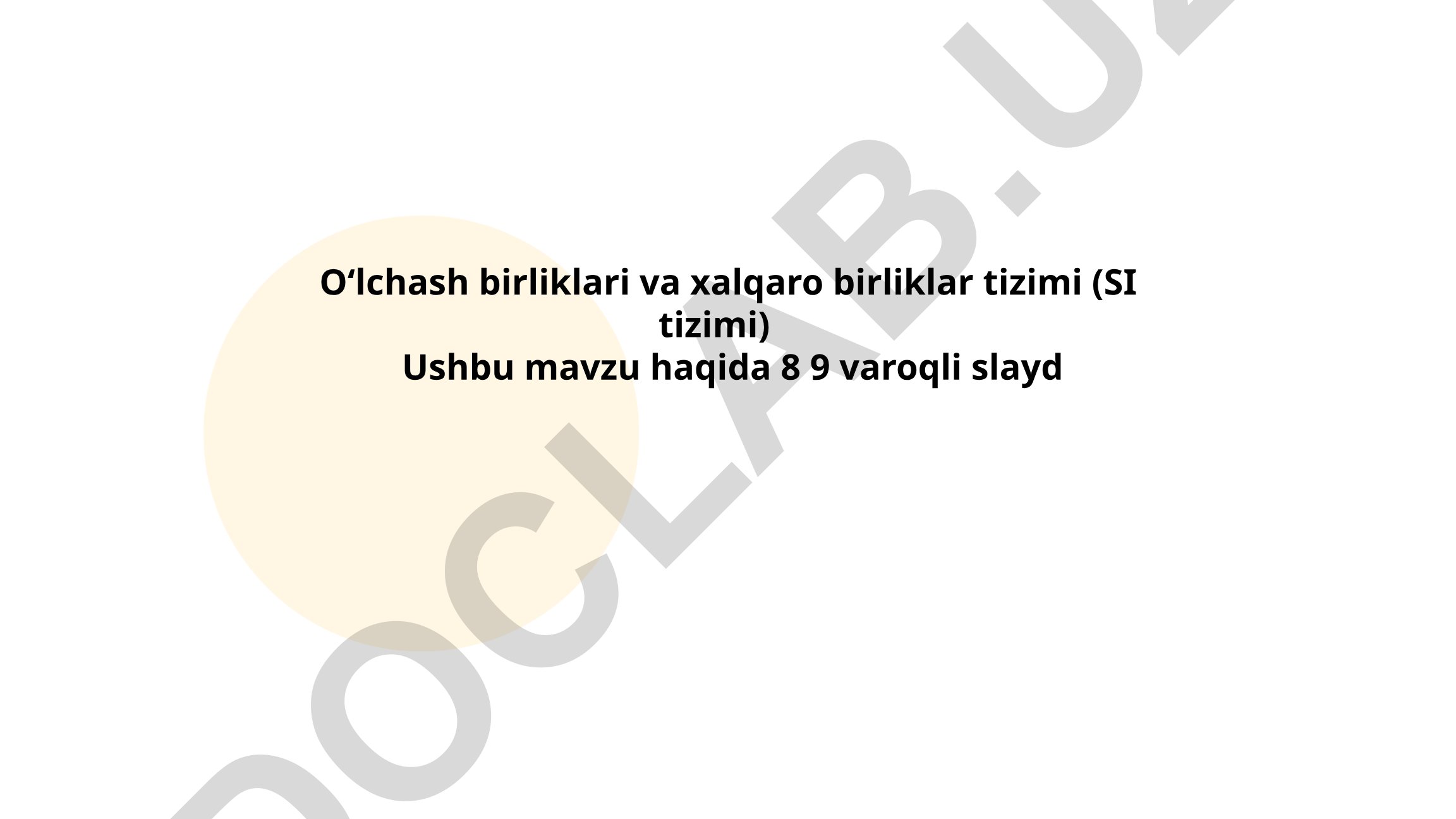 Oʻlchash birliklari va xalqaro birliklar tizimi (SI tizimi)