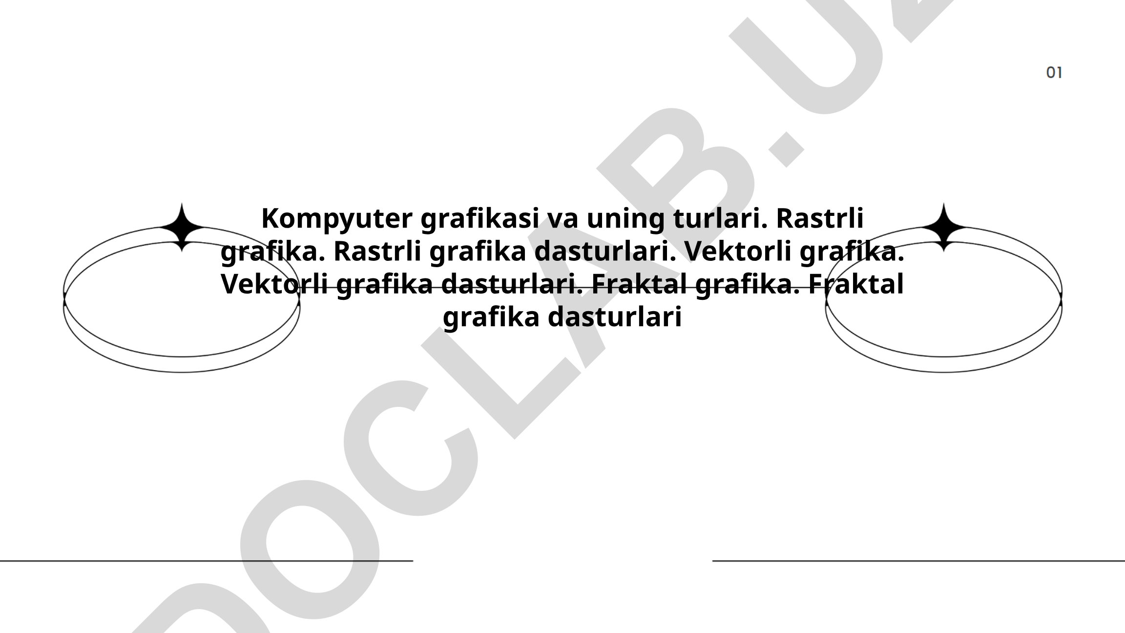 Kompyuter grafikasi va uning turlari: rastrli, vektorli va fraktal grafikalar
