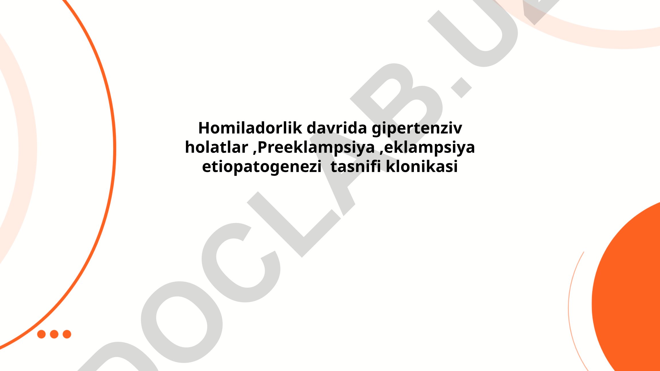 Homiladorlik davrida gipertenziv holatlar, preeklampsiya va eklampsiya