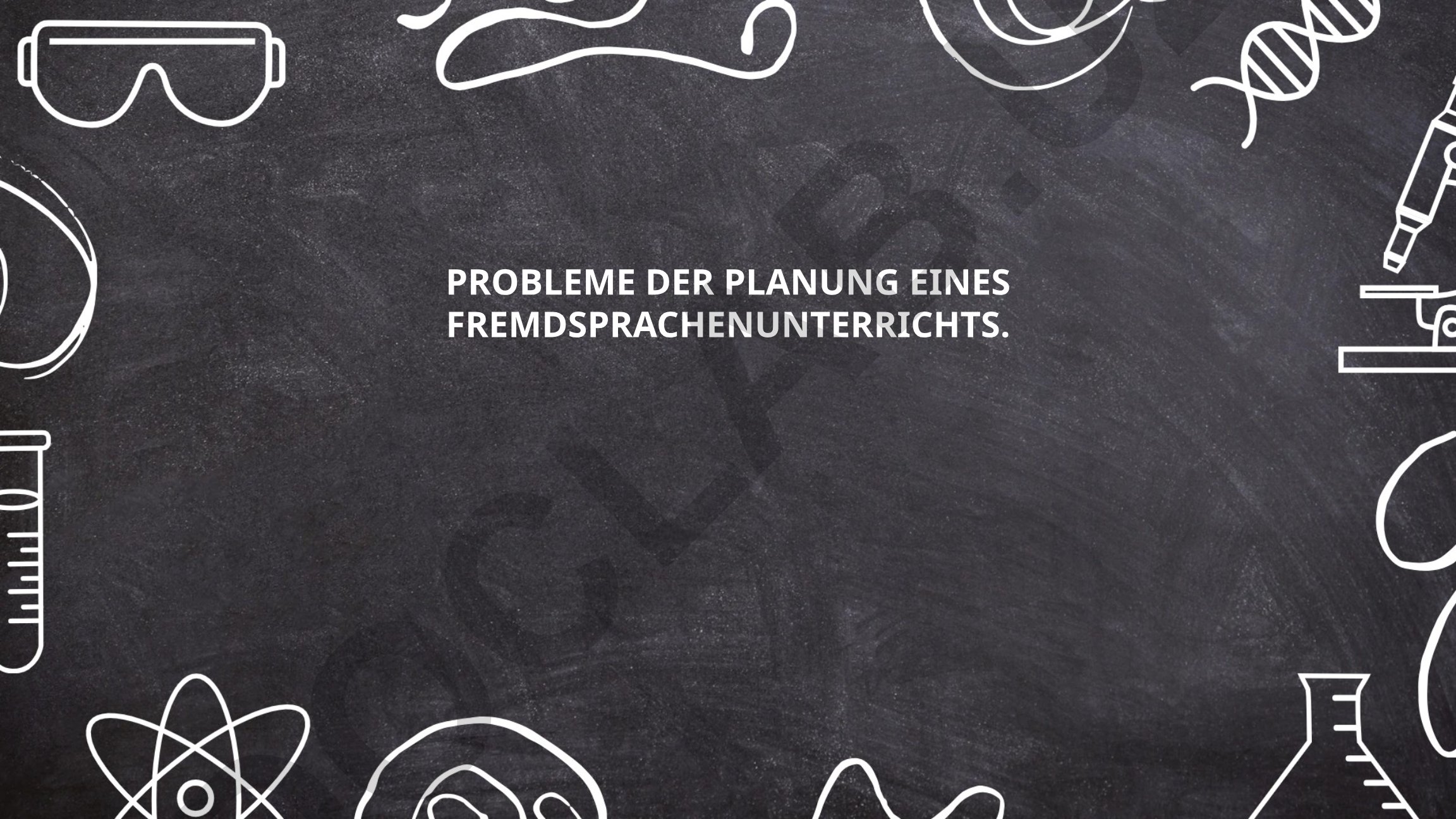Probleme der Planung eines Fremdsprachenunterrichts