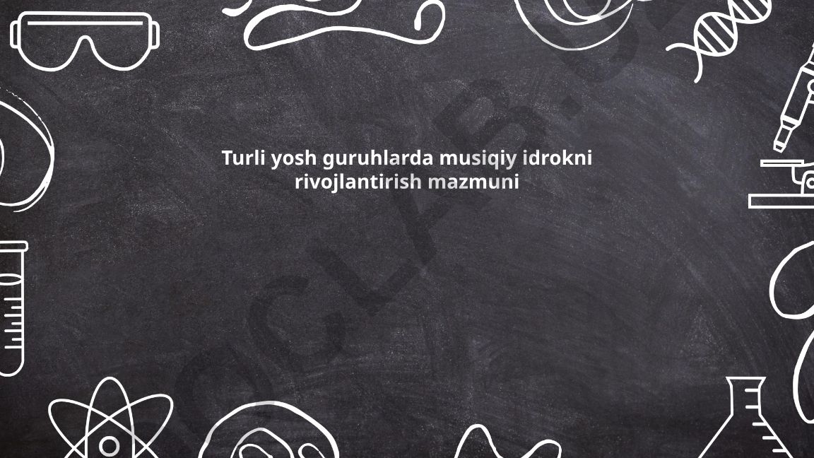 Turli yosh guruhlarda musiqiy idrokni rivojlantirish