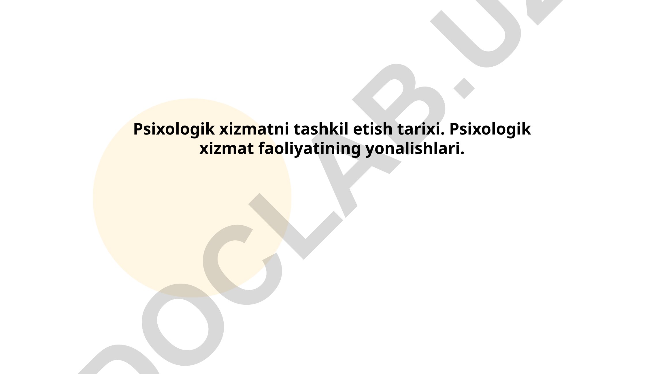 Psixologik xizmatni tashkil etish tarixi va faoliyat yo'nalishlari