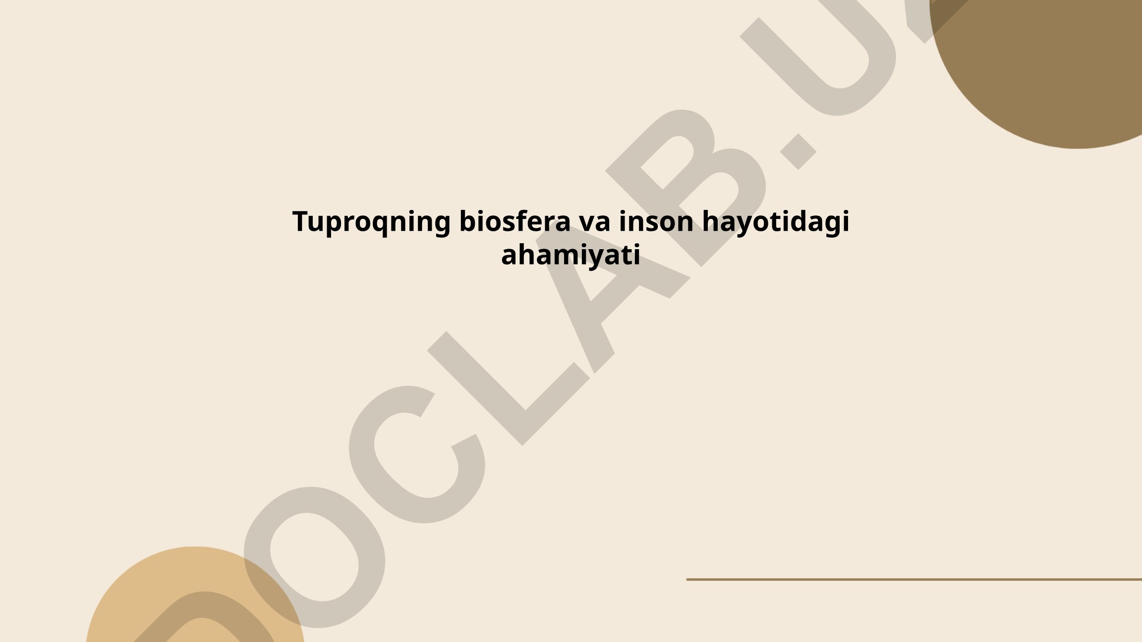 Tuproqning biosfera va inson hayotidagi ahamiyati