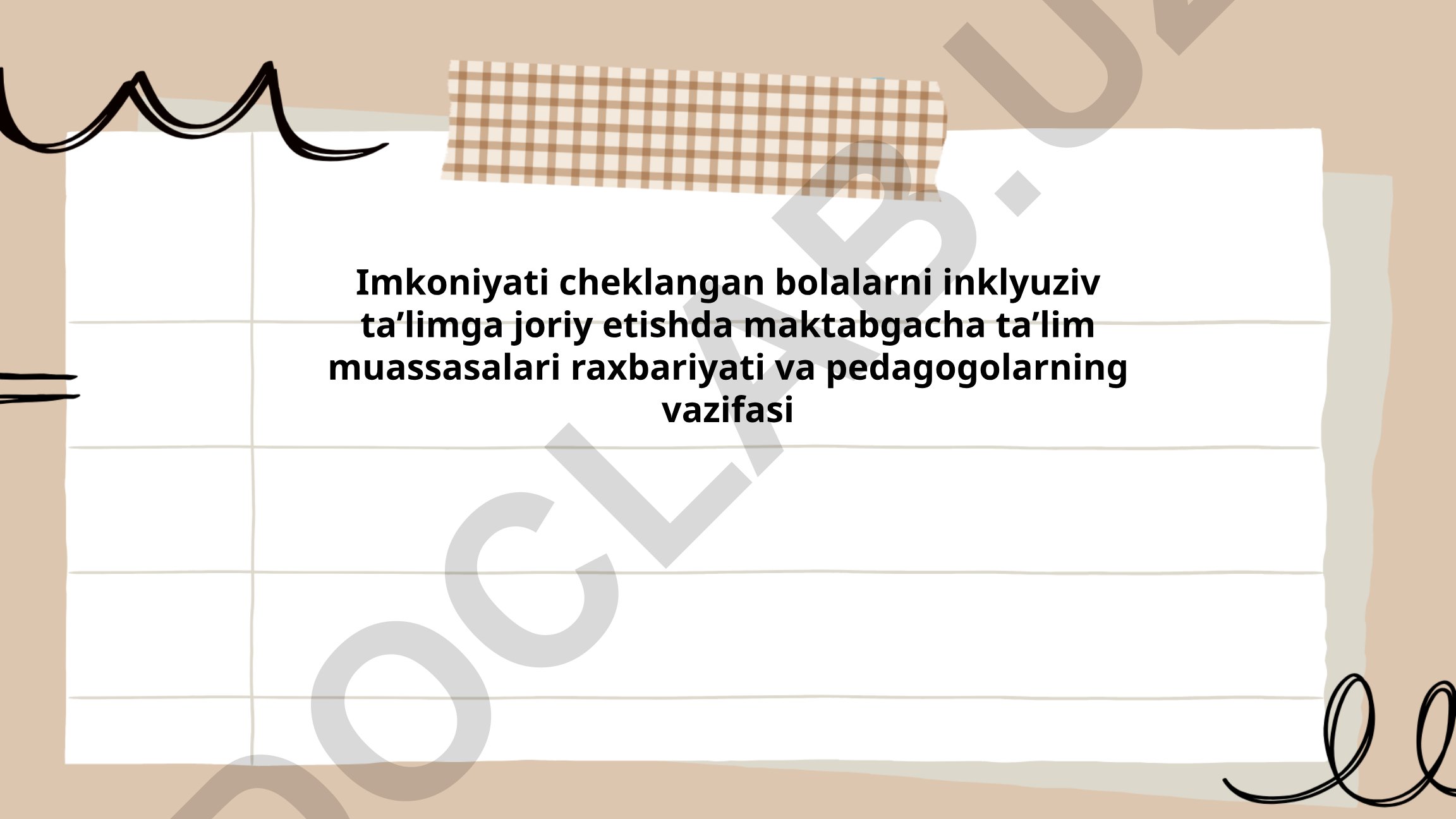 Imkoniyati cheklangan bolalarni inklyuziv ta'limga joriy etishda maktabgacha ta'lim muassasalari rahbariyati va pedagoglarning vazifasi