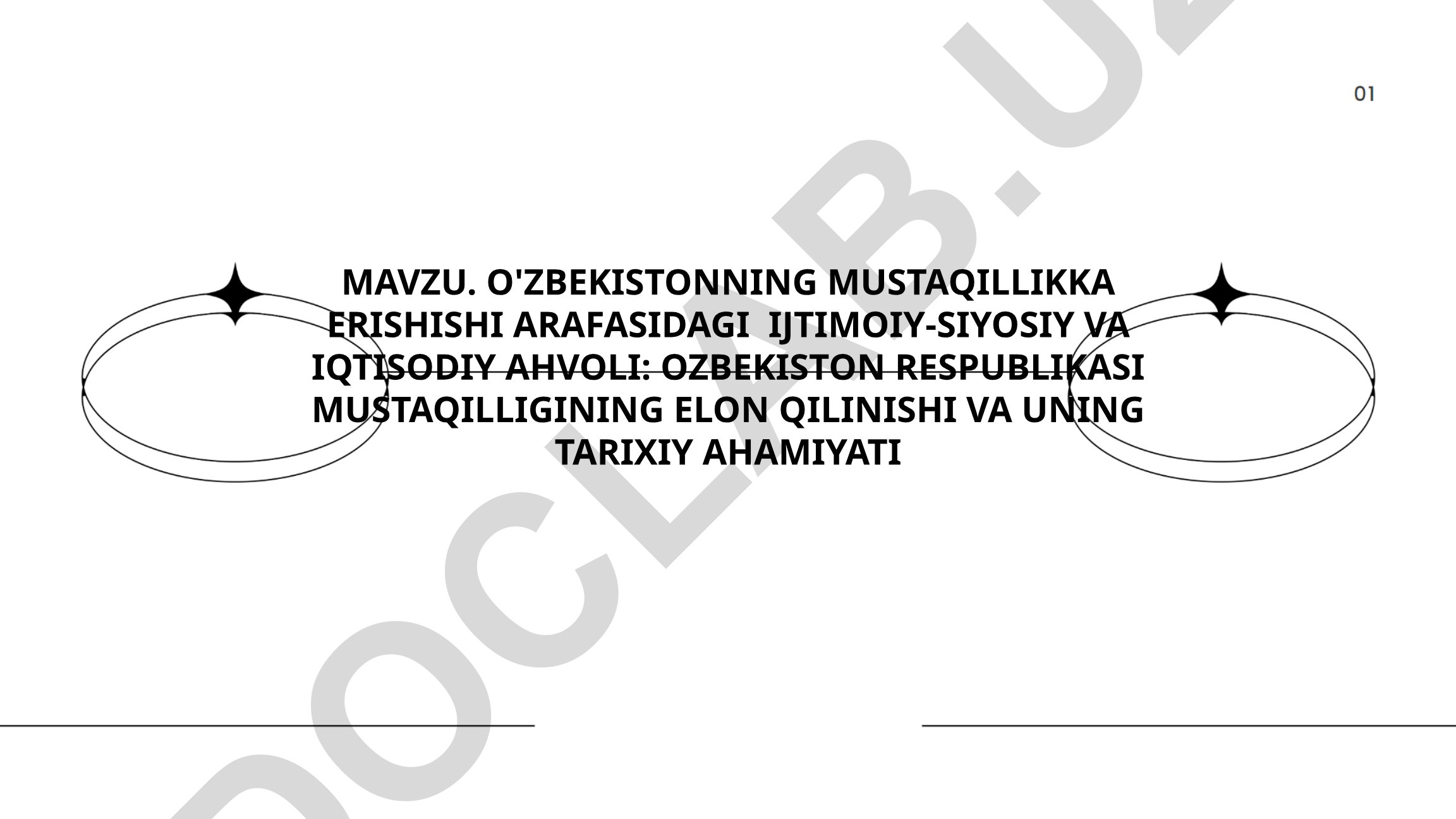 O'zbekistonning mustaqillikka erishishi arafasidagi ijtimoiy-siyosiy va iqtisodiy ahvoli