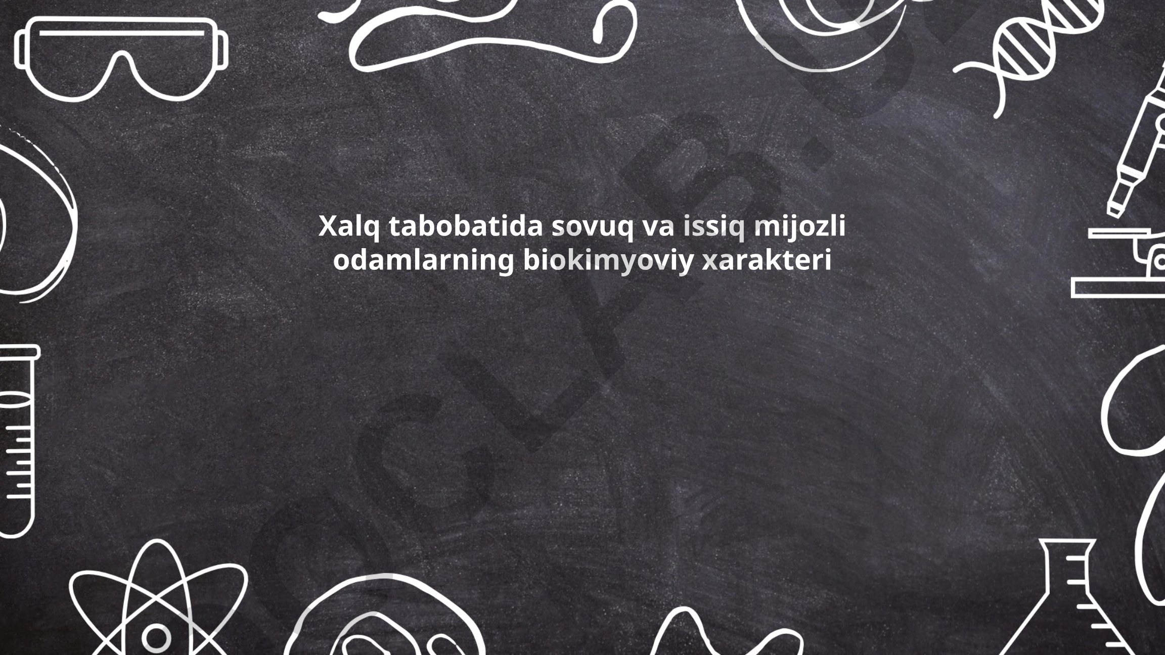 Xalq tabobatida sovuq va issiq mijozli odamlarning biokimyoviy xarakteri