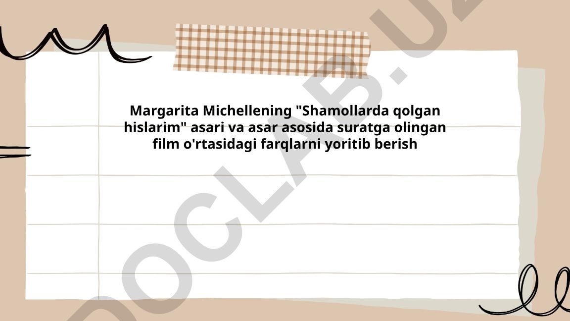 Margarita Michellening "Shamollarda qolgan hislarim" asari va film o'rtasidagi farqlar