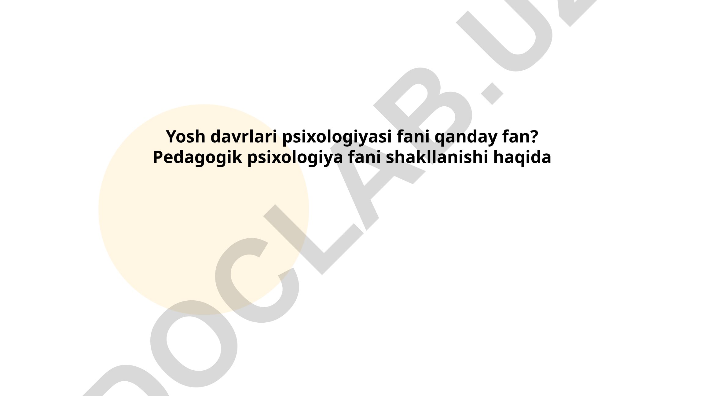 Yosh davrlari psixologiyasi va pedagogik psixologiya fani shakllanishi