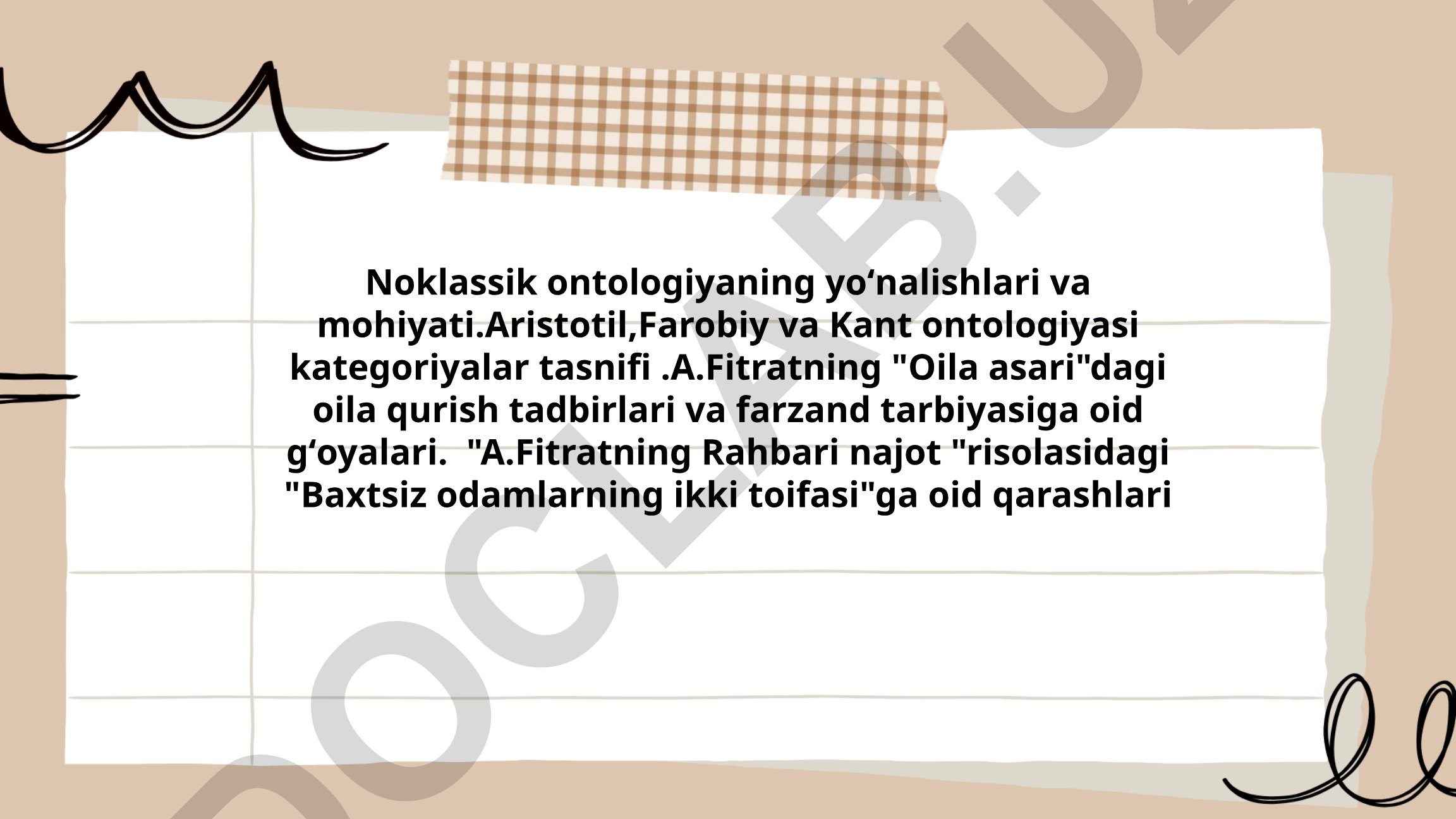 Noklassik ontologiyaning yoʻnalishlari va mohiyati, Aristotil, Farobiy va Kant ontologiyasi kategoriyalar tasnifi, A.Fitratning oila va baxtsiz odamlar haqidagi qarashlari