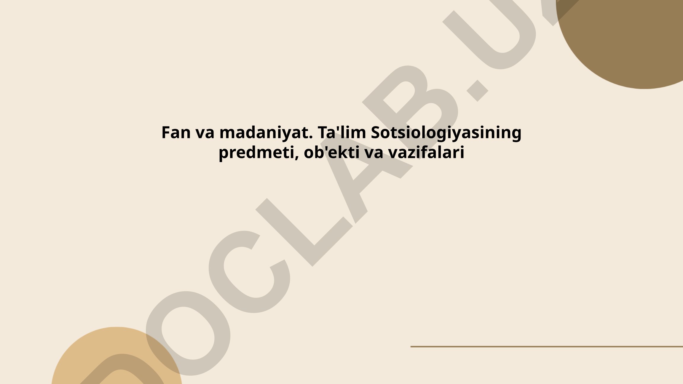 Fan va madaniyat. Ta'lim Sotsiologiyasining predmeti, ob'ekti va vazifalari