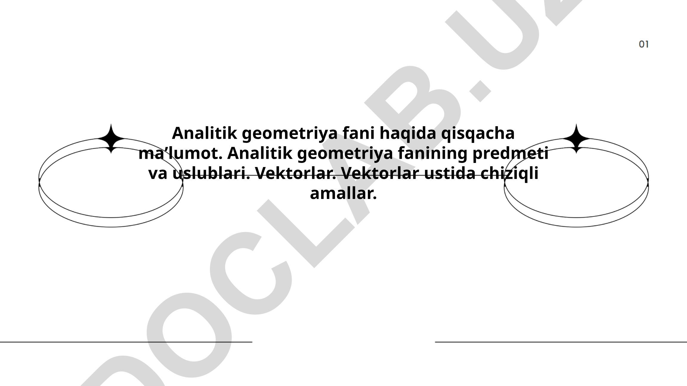 Analitik geometriya fanining predmeti, uslublari va vektorlar