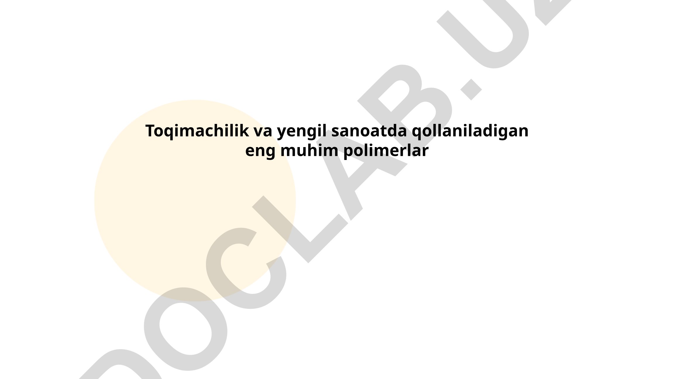 Toqimachilik va yengil sanoatda qo'llaniladigan eng muhim polimerlar