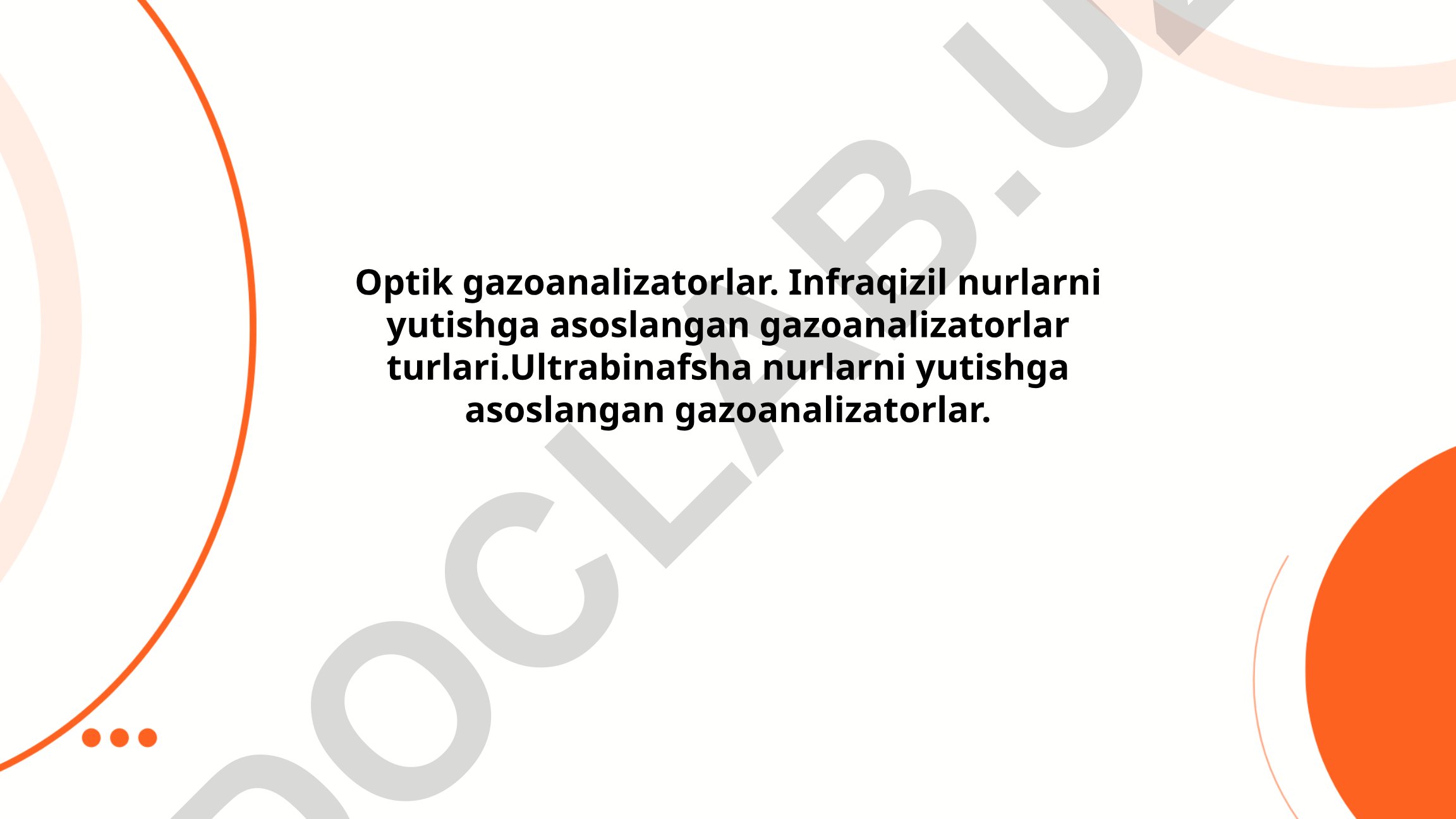 Optik gazoanalizatorlar: infraqizil va ultrabinafsha nurlarni yutishga asoslangan turlari
