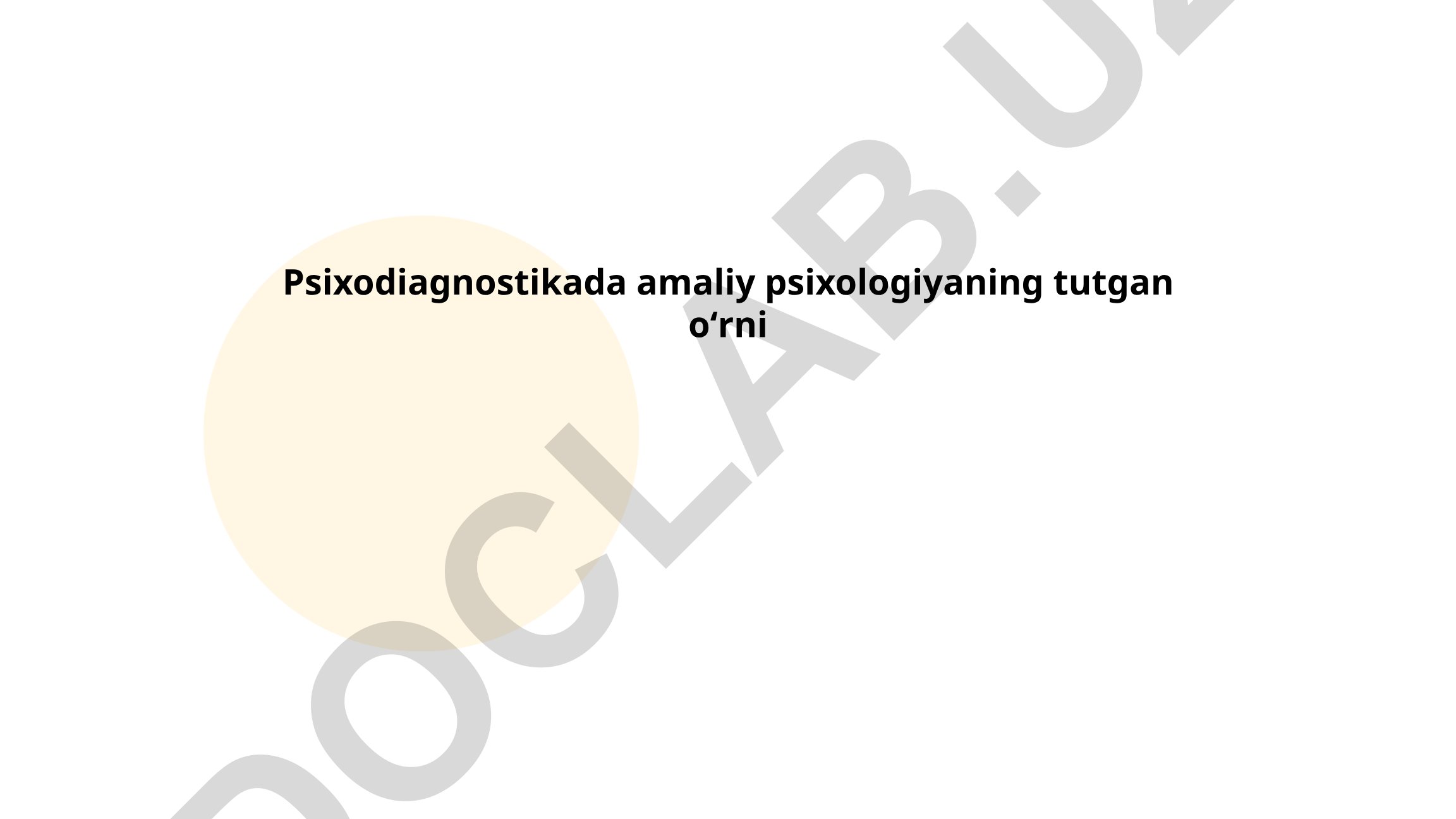 Psixodiagnostikada amaliy psixologiyaning tutgan oʻrni