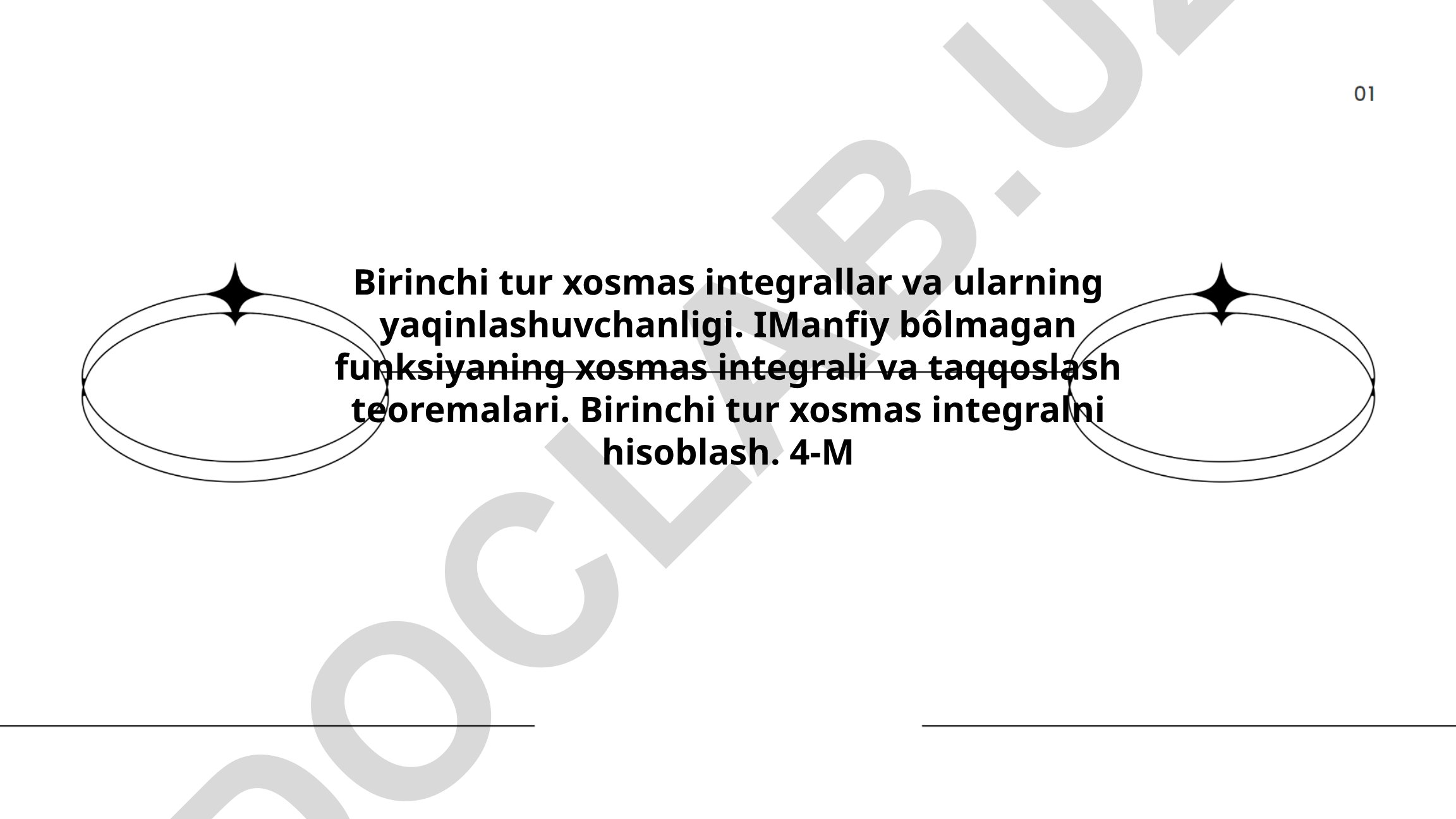 Birinchi tur xosmas integrallar va ularning yaqinlashuvchanligi