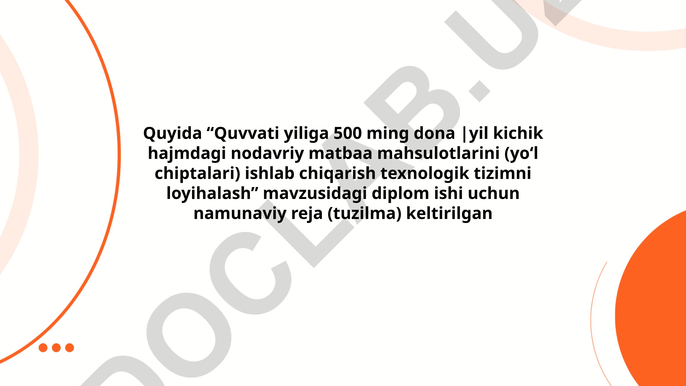 Quvvati yiliga 500 ming dona kichik hajmdagi nodavriy matbaa mahsulotlarini ishlab chiqarish texnologik tizimni loyihalash