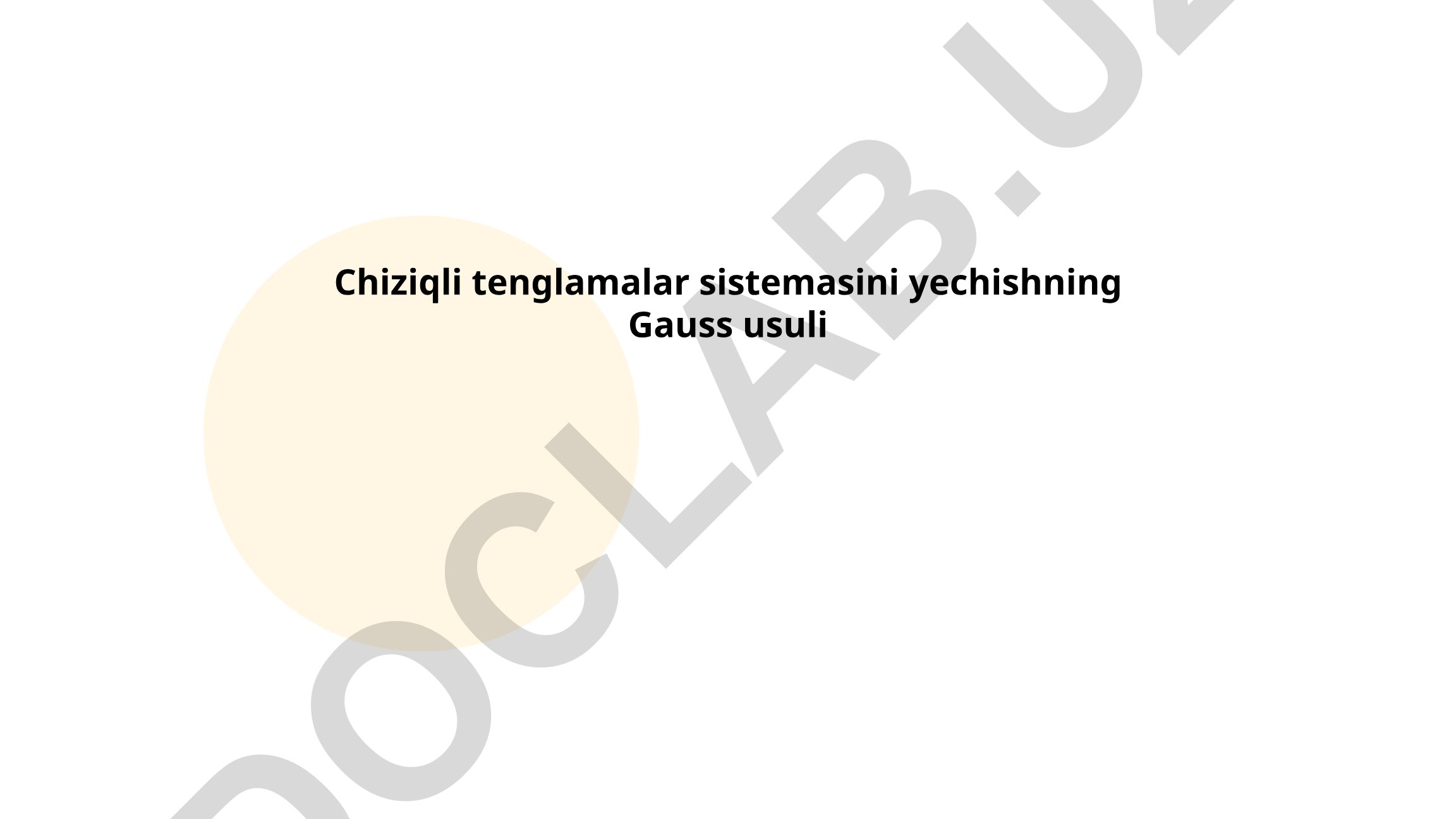 Chiziqli tenglamalar sistemasini yechishning Gauss usuli