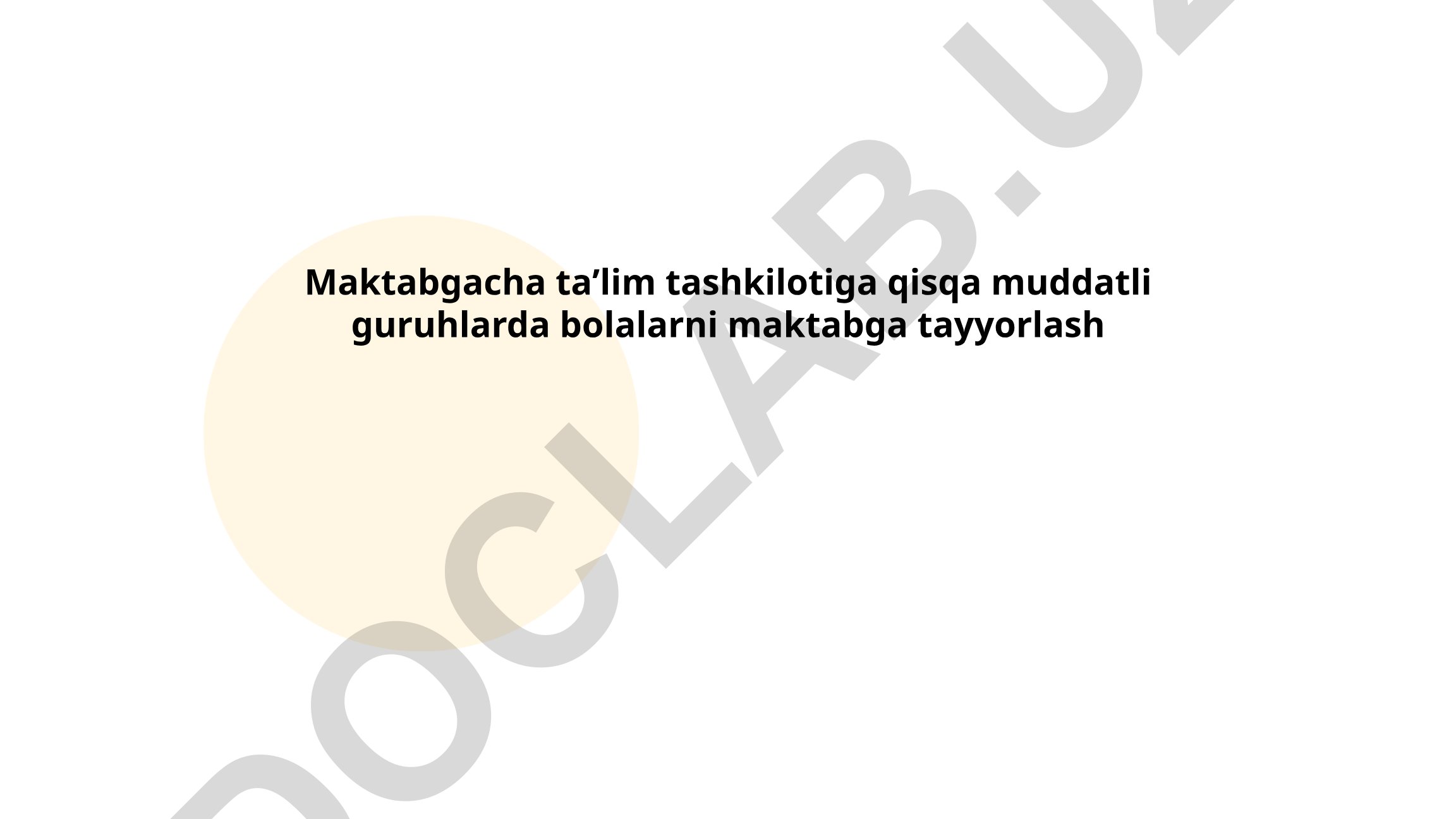 Maktabgacha taʼlim tashkilotiga qisqa muddatli guruhlarda bolalarni maktabga tayyorlash