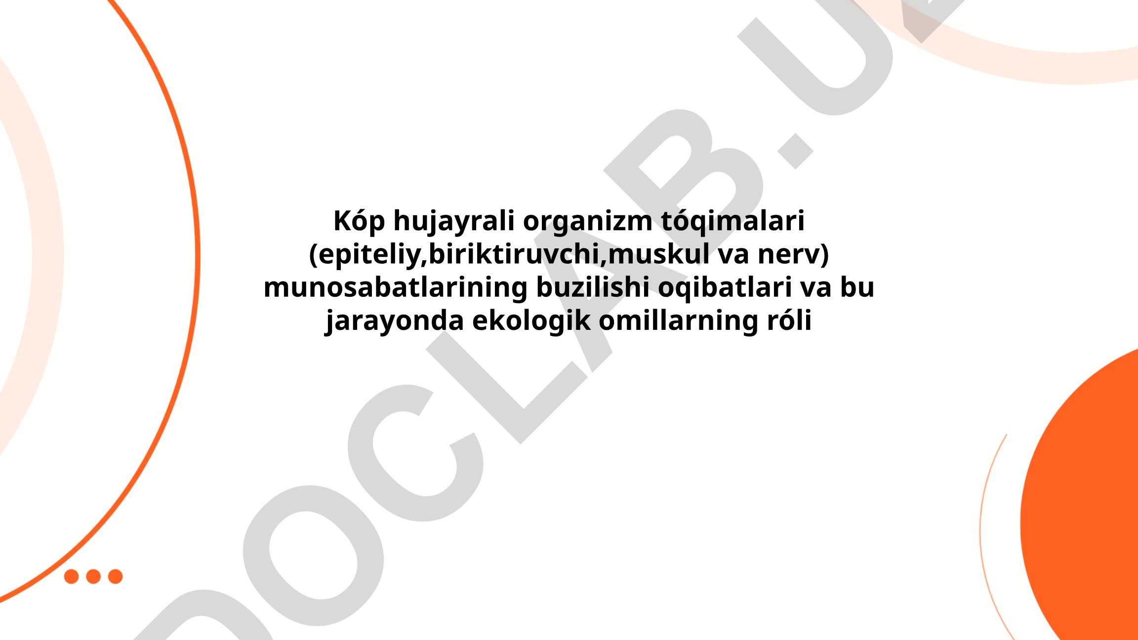 Ko'p hujayrali organizm to'qimalari munosabatlarining buzilishi va ekologik omillar