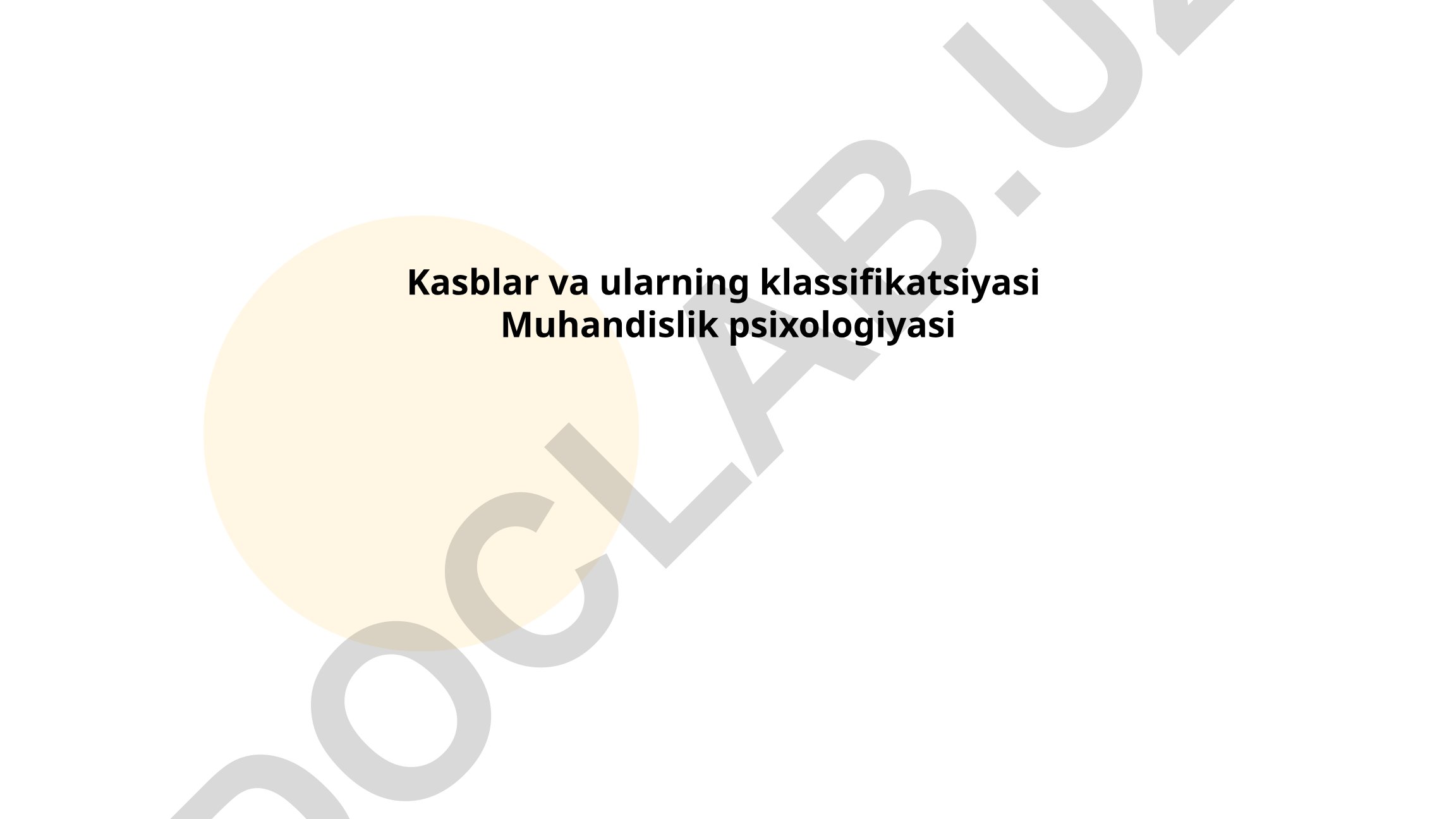 Kasblar va ularning klassifikatsiyasi Muhandislik psixologiyasi