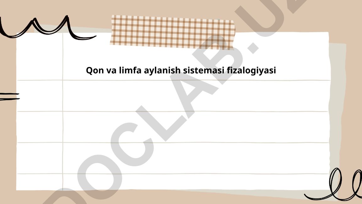 Qon va limfa aylanish sistemasi fiziologiyasi