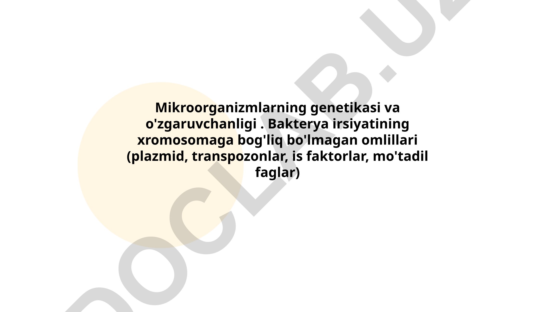 Mikroorganizmlarning genetikasi va o'zgaruvchanligi