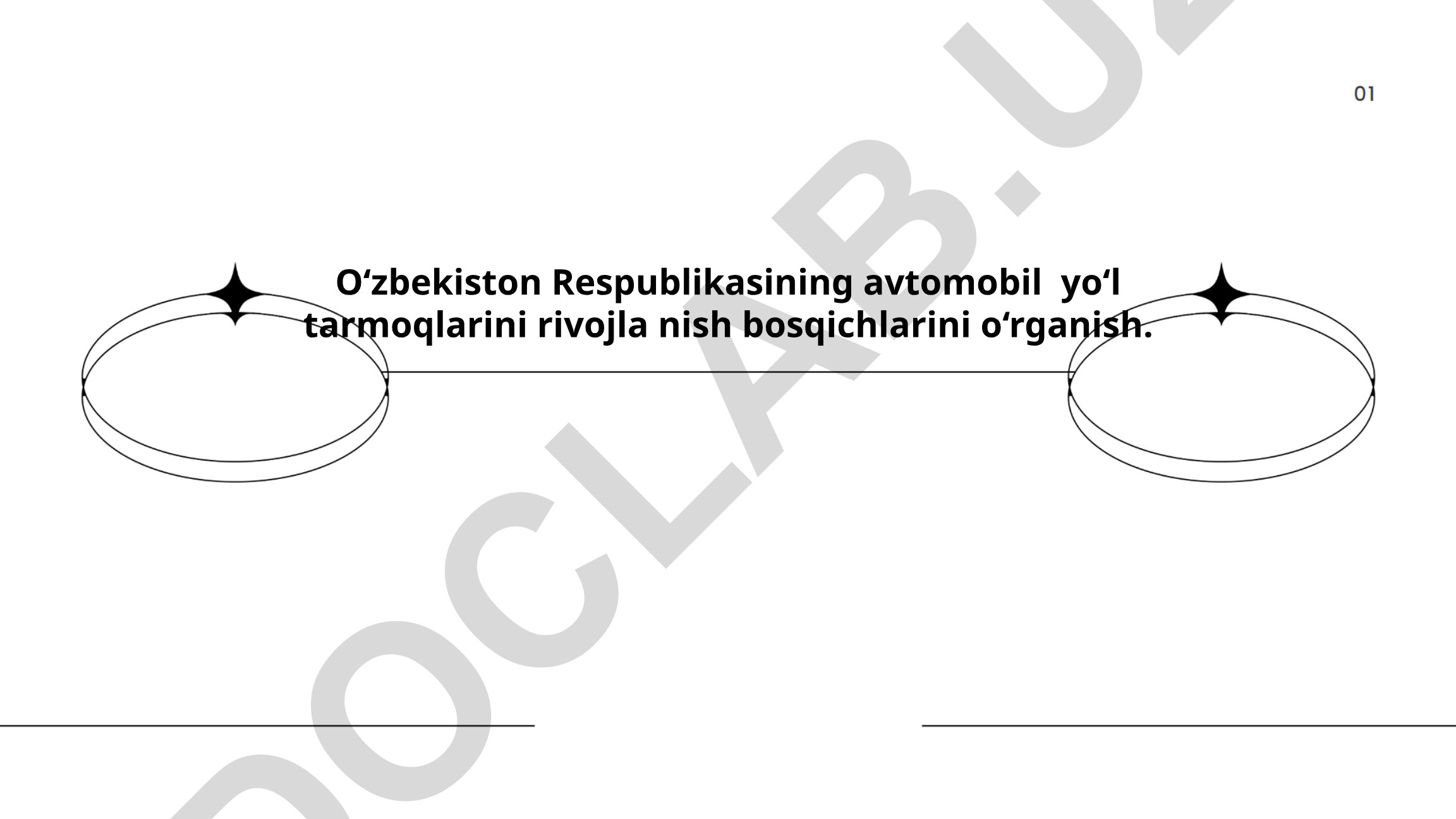 O‘zbekiston Respublikasining avtomobil yo‘l tarmoqlarini rivojlanish bosqichlarini o‘rganish