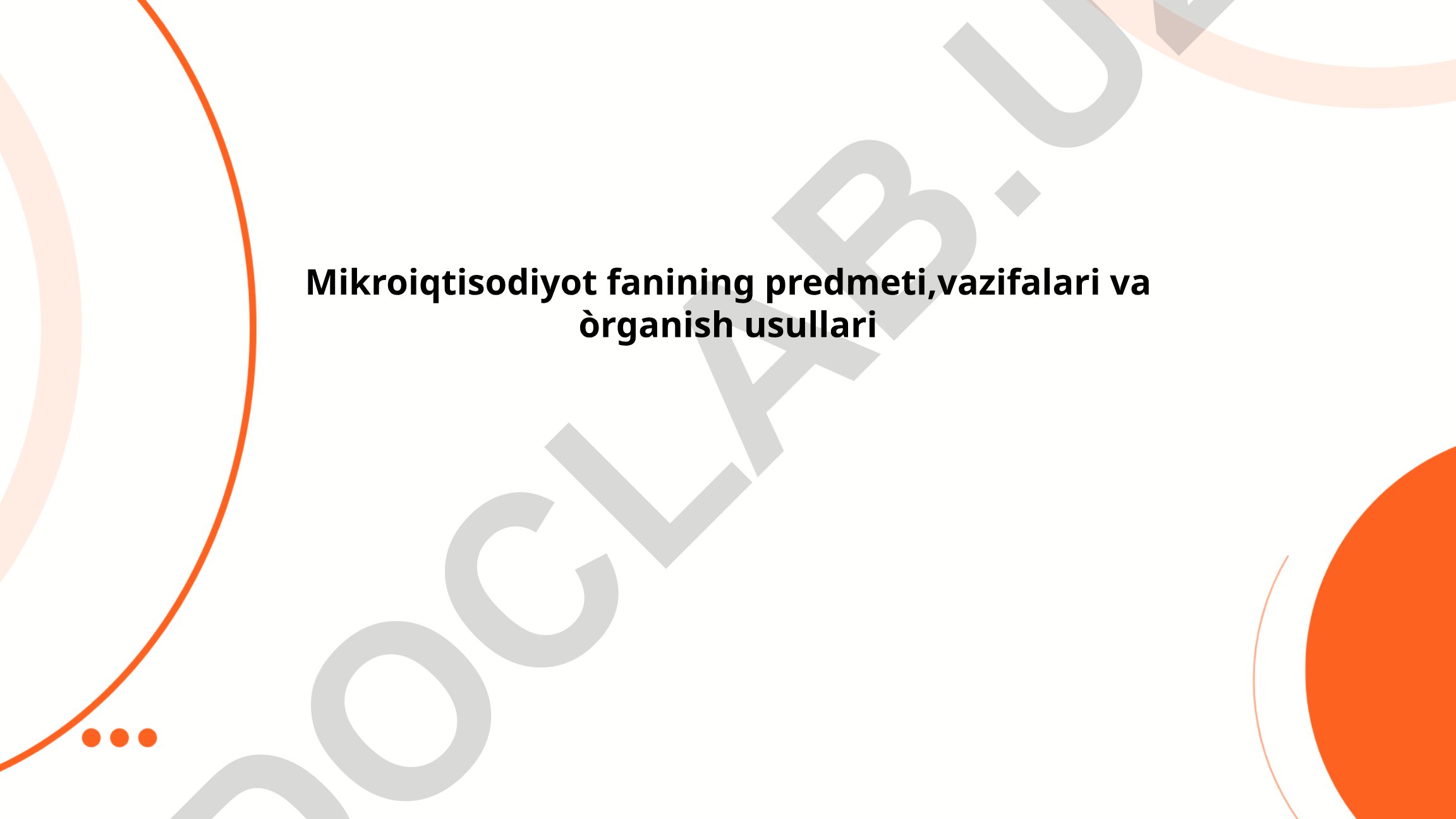 Mikroiqtisodiyot fanining predmeti, vazifalari va o'rganish usullari