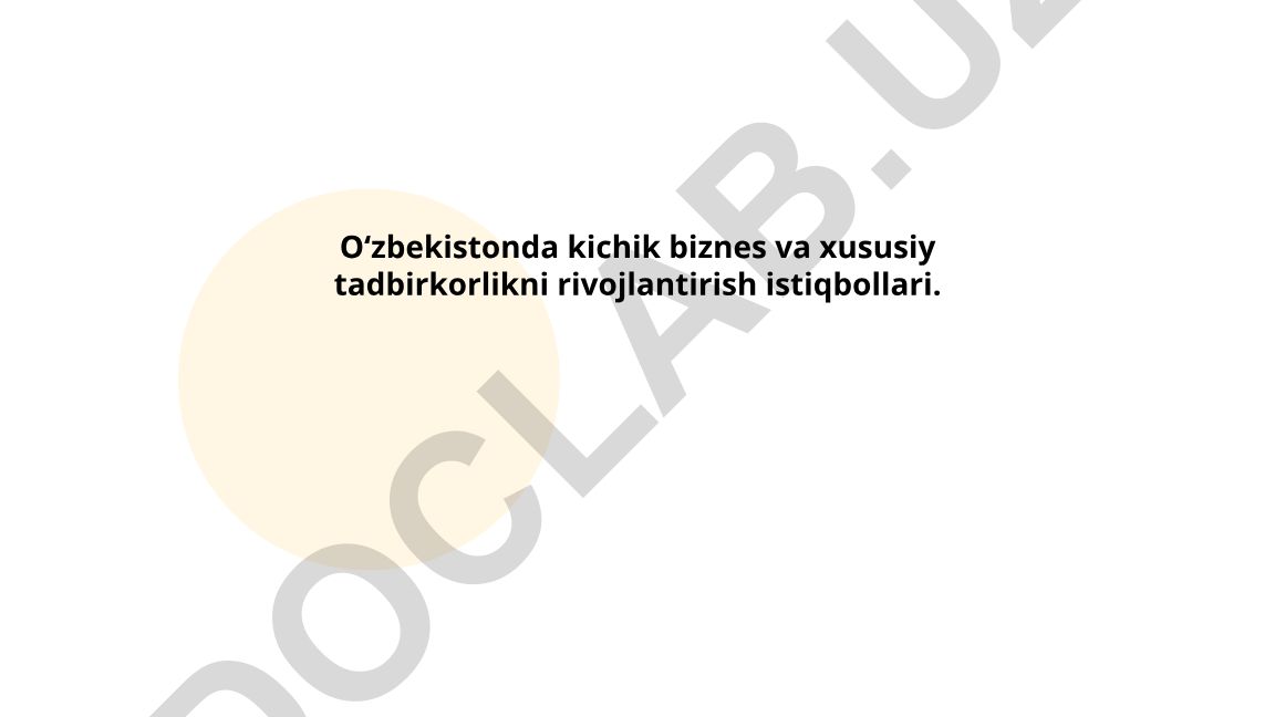 Oʻzbekistonda kichik biznes va xususiy tadbirkorlikni rivojlantirish istiqbollari